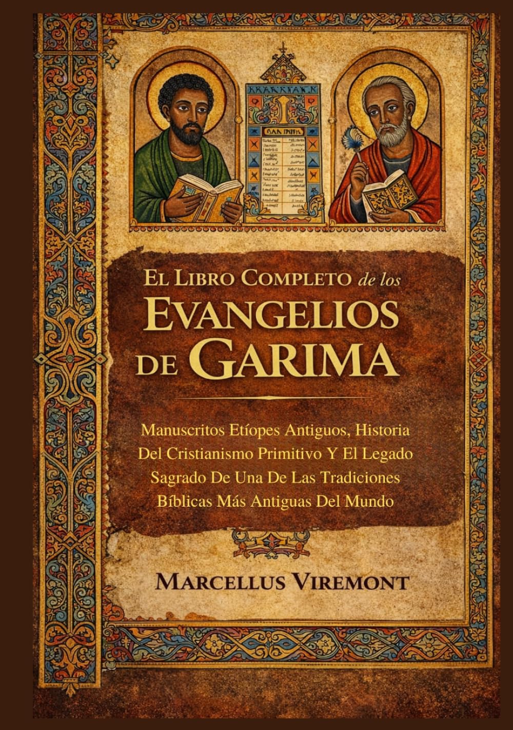 El Libro Completo de los Evangelios de Garima: Manuscritos Etíopes Antiguos, Historia Del Cristianismo Primitivo Y El Legado Sagrado De Una De Las Tradiciones Bíblicas Más Antiguas Del Mundo