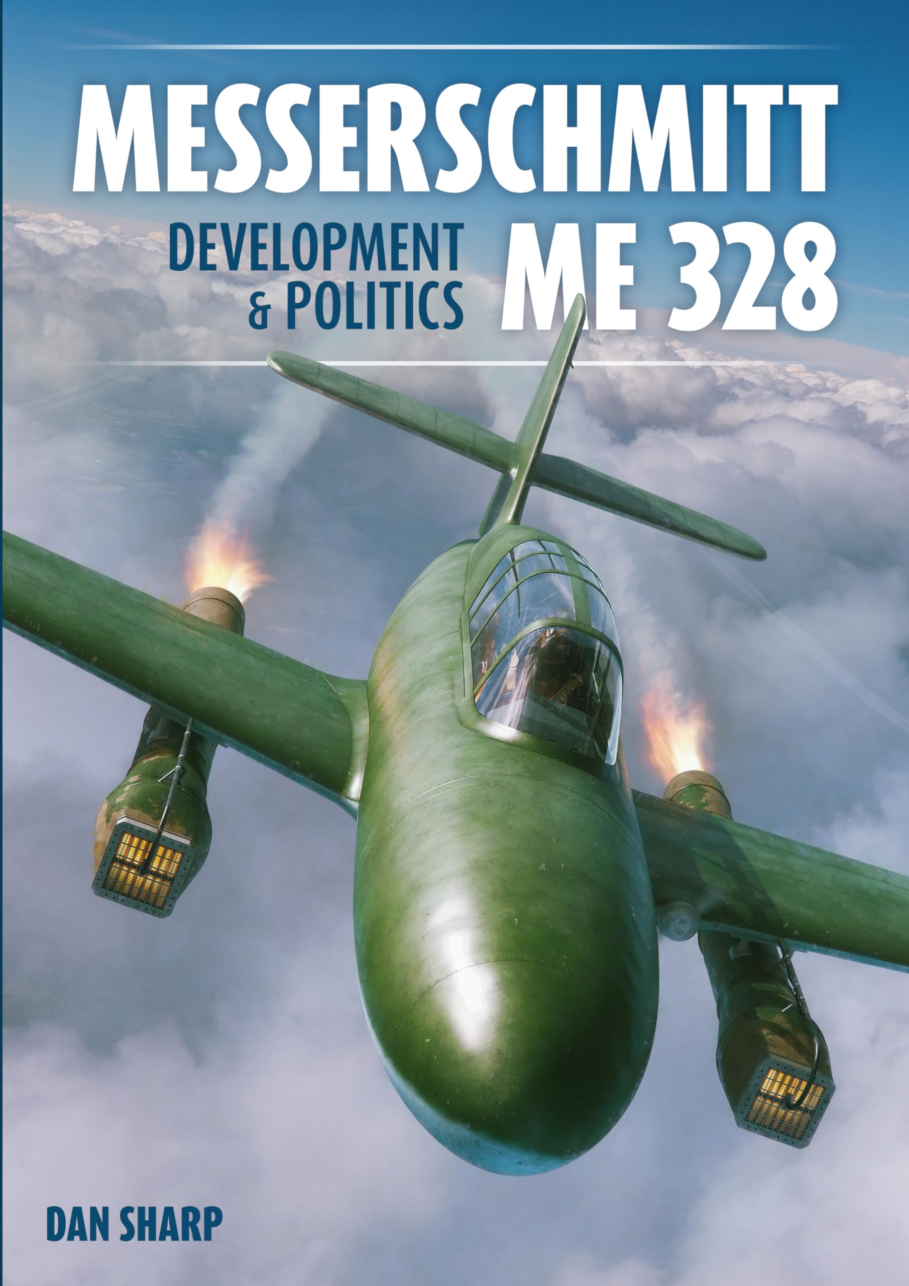 Messerschmitt Me 328 Development & Politics by Dan Sharp (Hardback Book) NEW