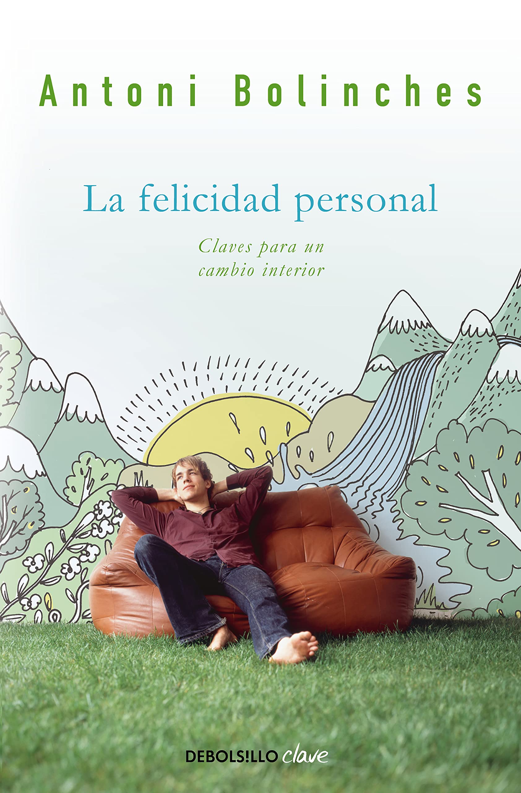 La felicidad personal: Claves para un cambio interior