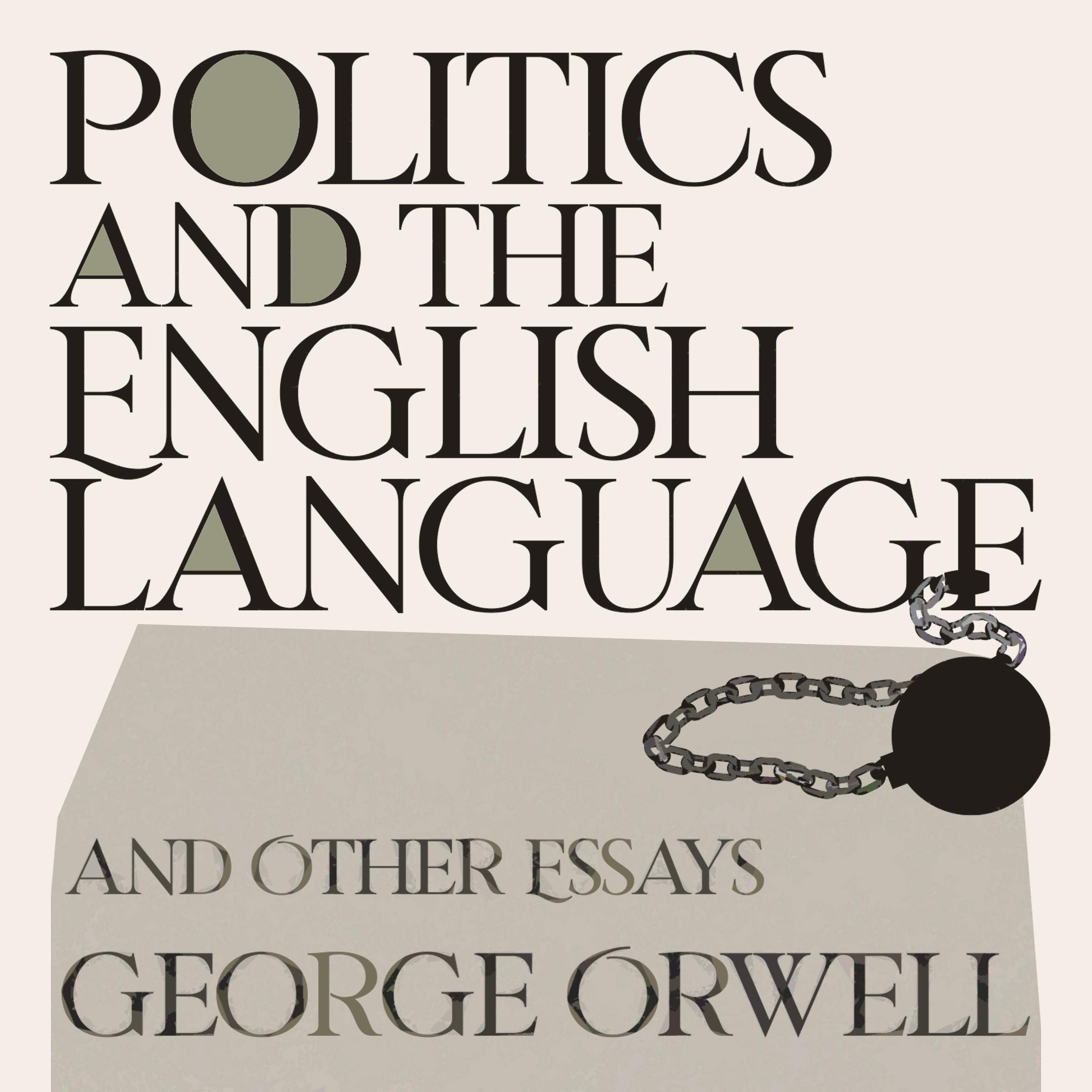 Cover art for Politics and the English Language: And Other Essays