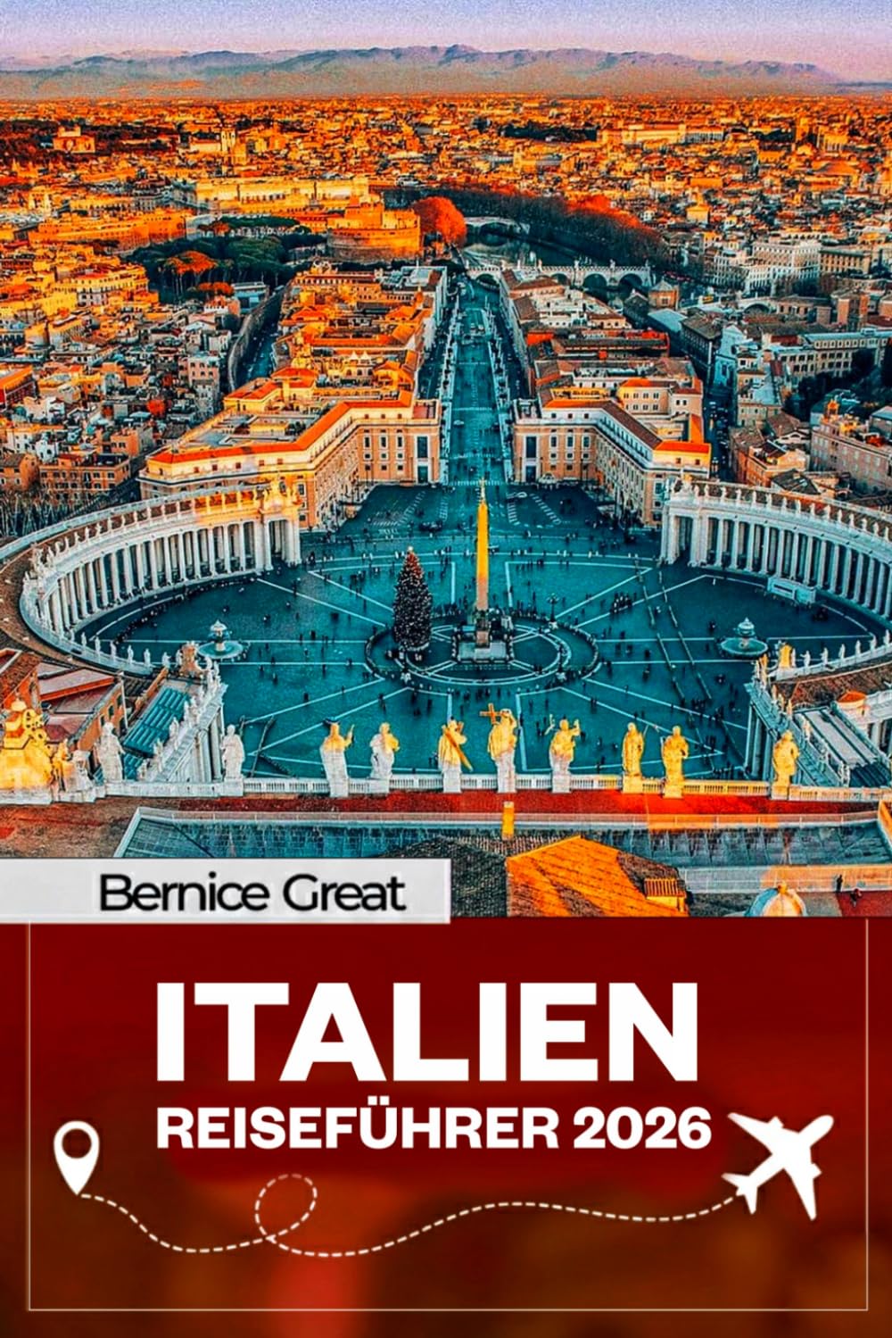 ITALIEN REISEFÜHRER 2026: Wichtige Reiserouten, einfache Zugrouten, Insider-Tipps, versteckte Schätze und lokale Kultur für Rom, Florenz, Venedig, Toskana, Apulien und Süditalien