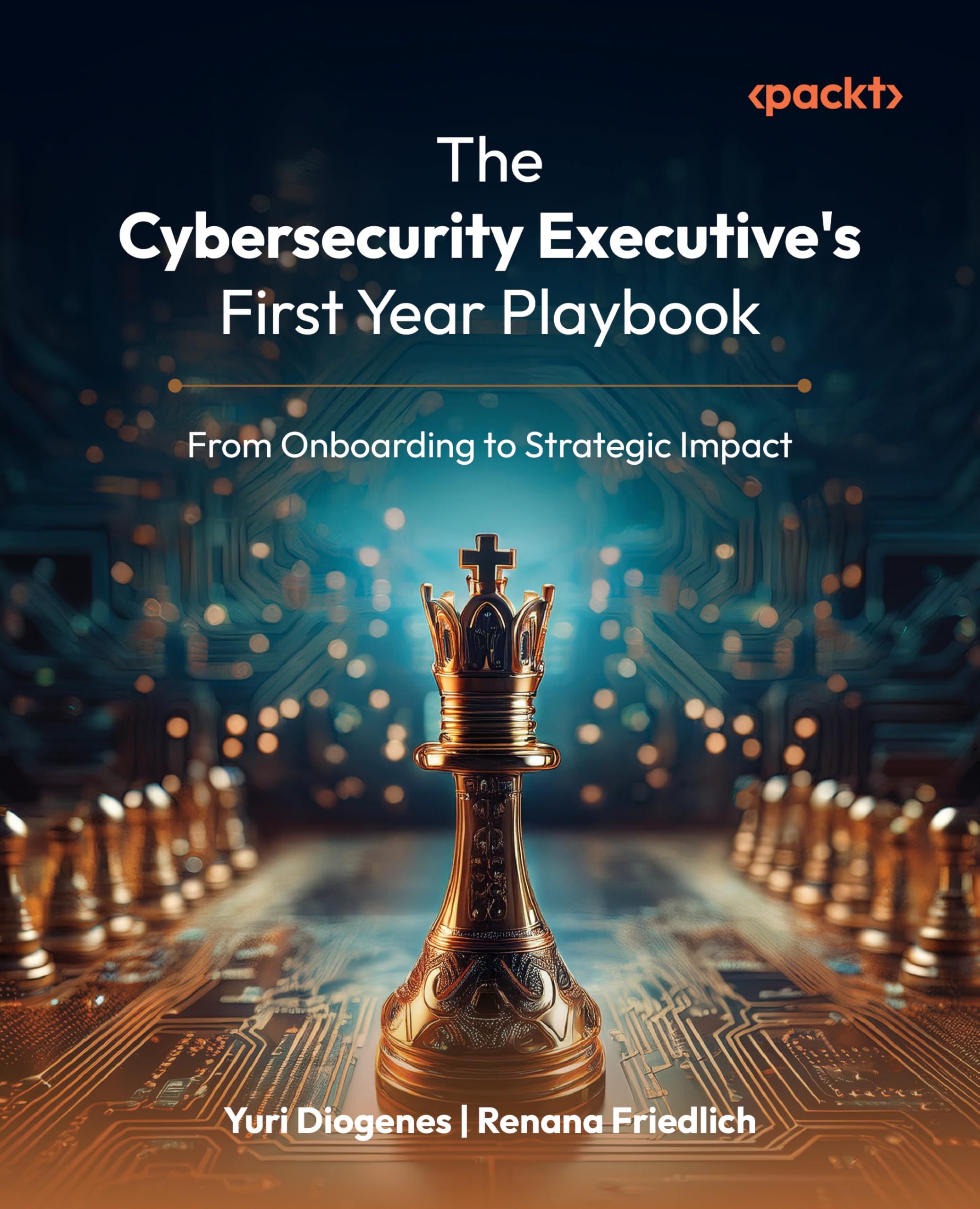 The Cybersecurity Executive's First Year Playbook: From Onboarding to Strategic Impact
