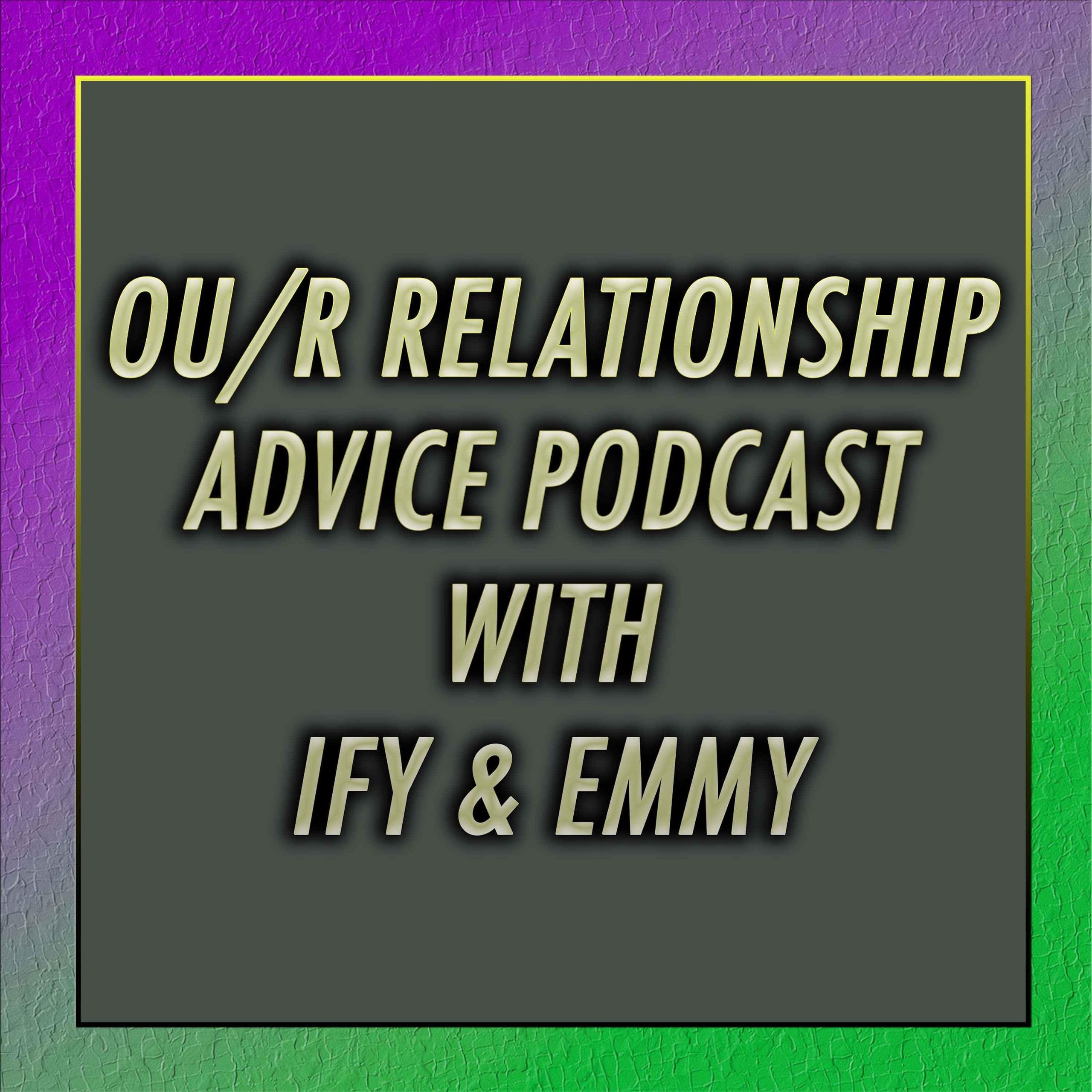 Our Relationship Podcast with Ify and Emmy