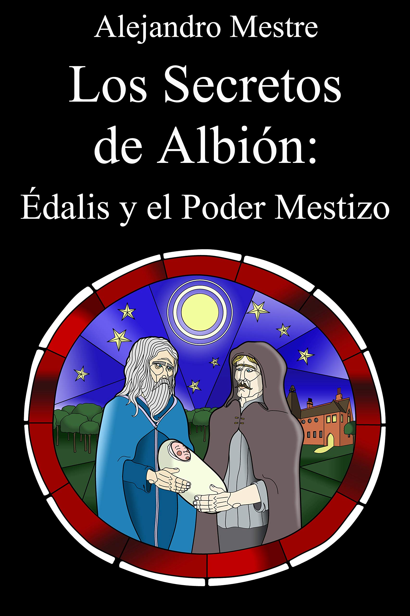 Los secretos de Albión: Édalis y el poder mestizo (Spanish Edition)