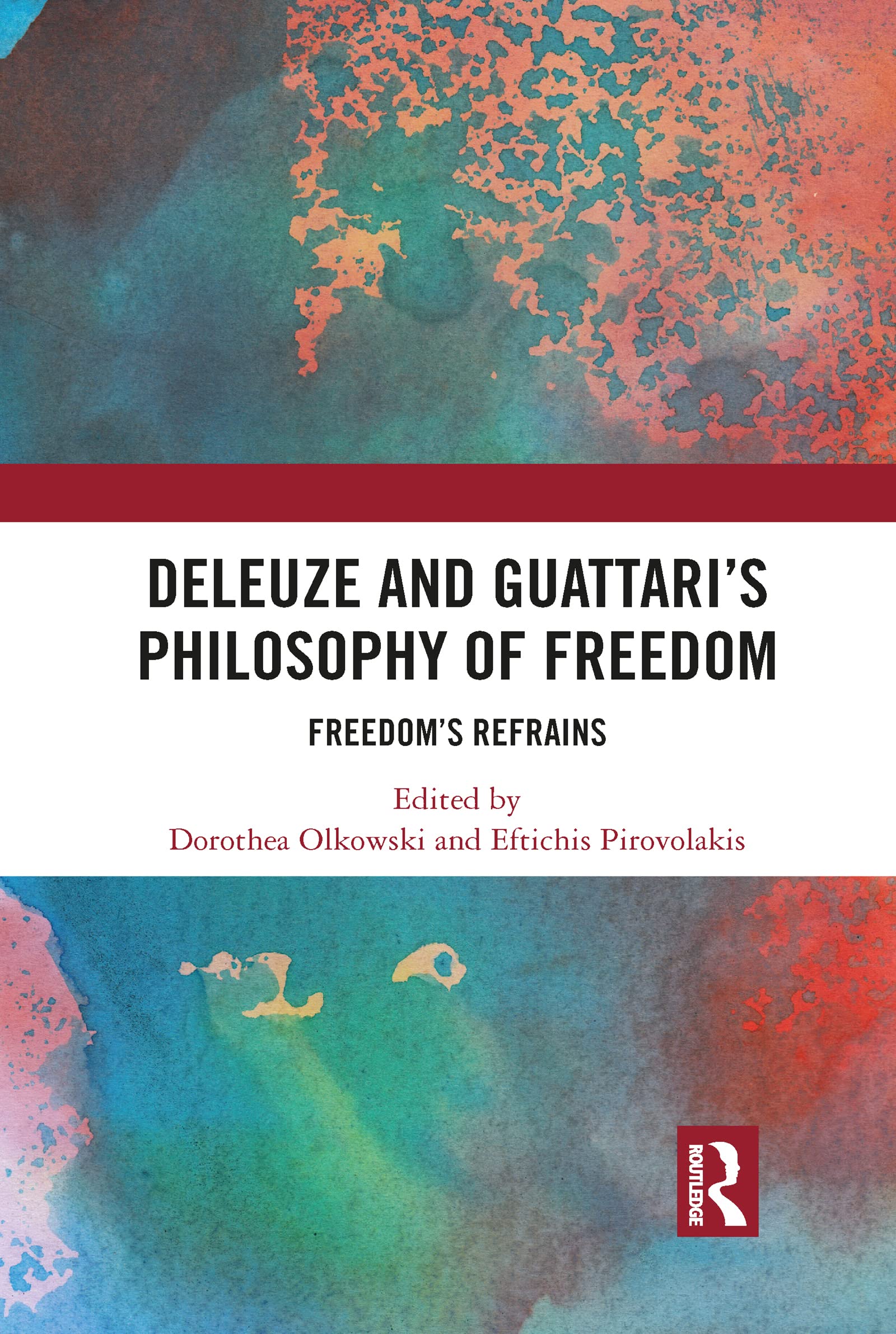 Deleuze and Guattari's Philosophy of Freedom: Freedom’s Refrains