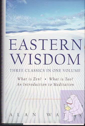 Eastern Wisdom: What Is Zen?, What Is Tao? an Introduction