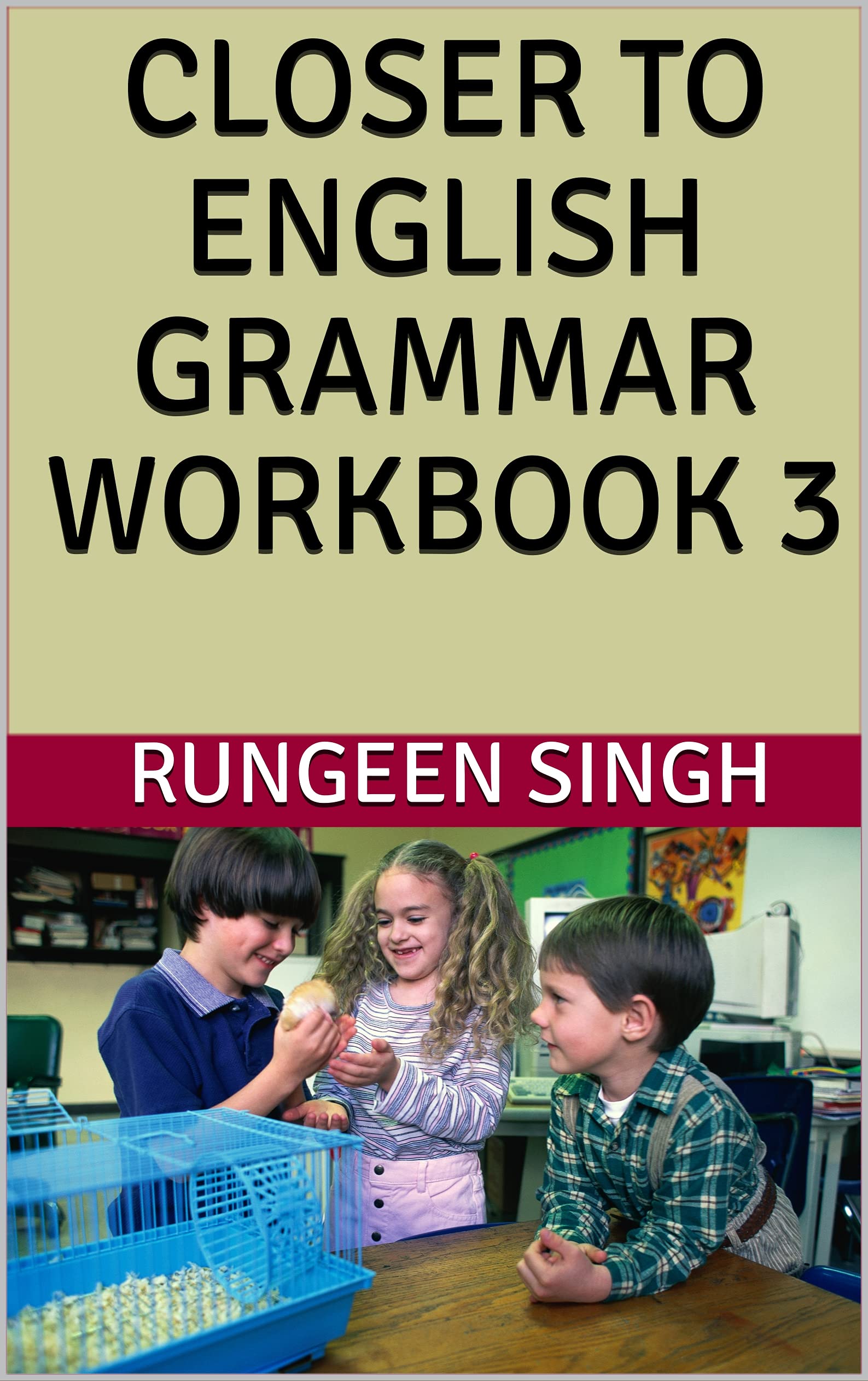 CLOSER TO ENGLISH GRAMMAR WORKBOOK 3