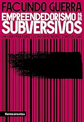 Empreendedorismo para subversivos