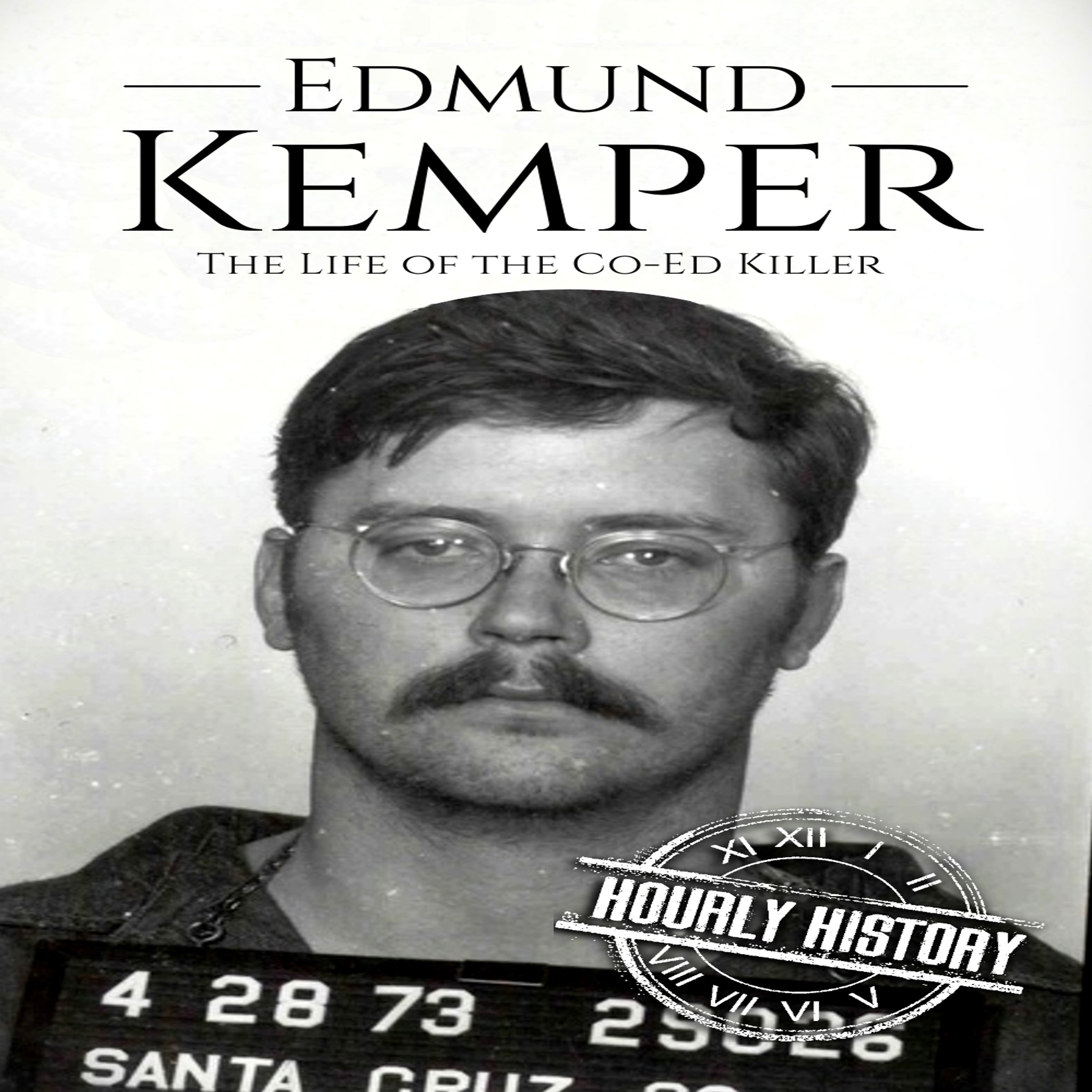Cover art for Edmund Kemper: The Life of the Co-Ed Killer