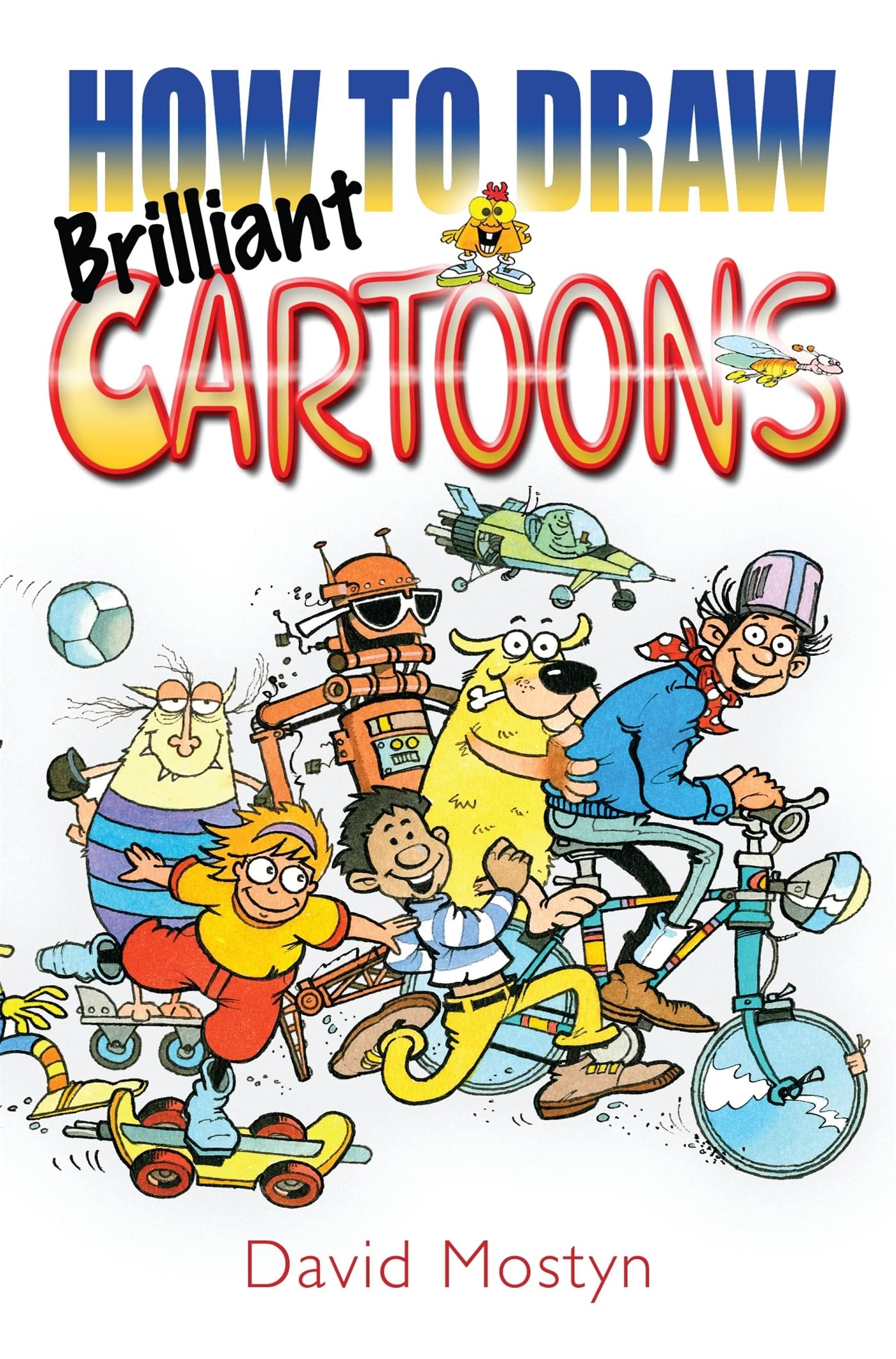 How to Draw Brilliant Cartoons by David Mostyn (Paperback Book)