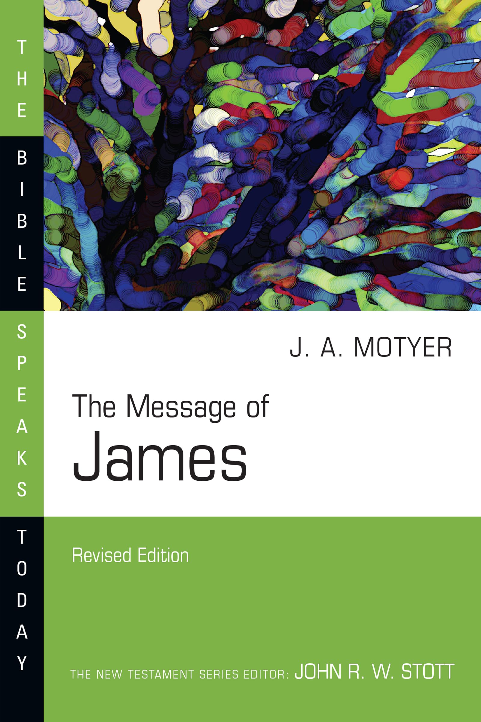 The Message of James (The Bible Speaks Today Series)