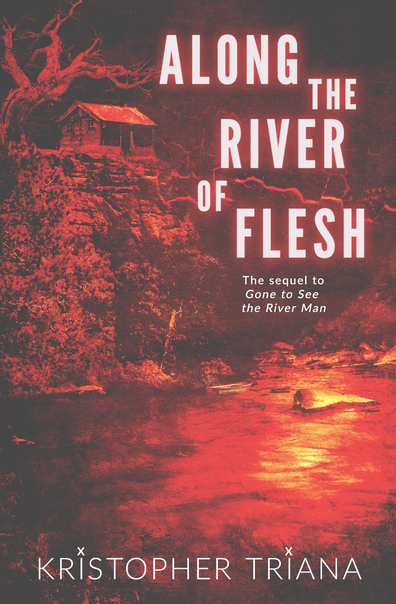 Along the River of Flesh (Gone to See the River Man Series Book 2)