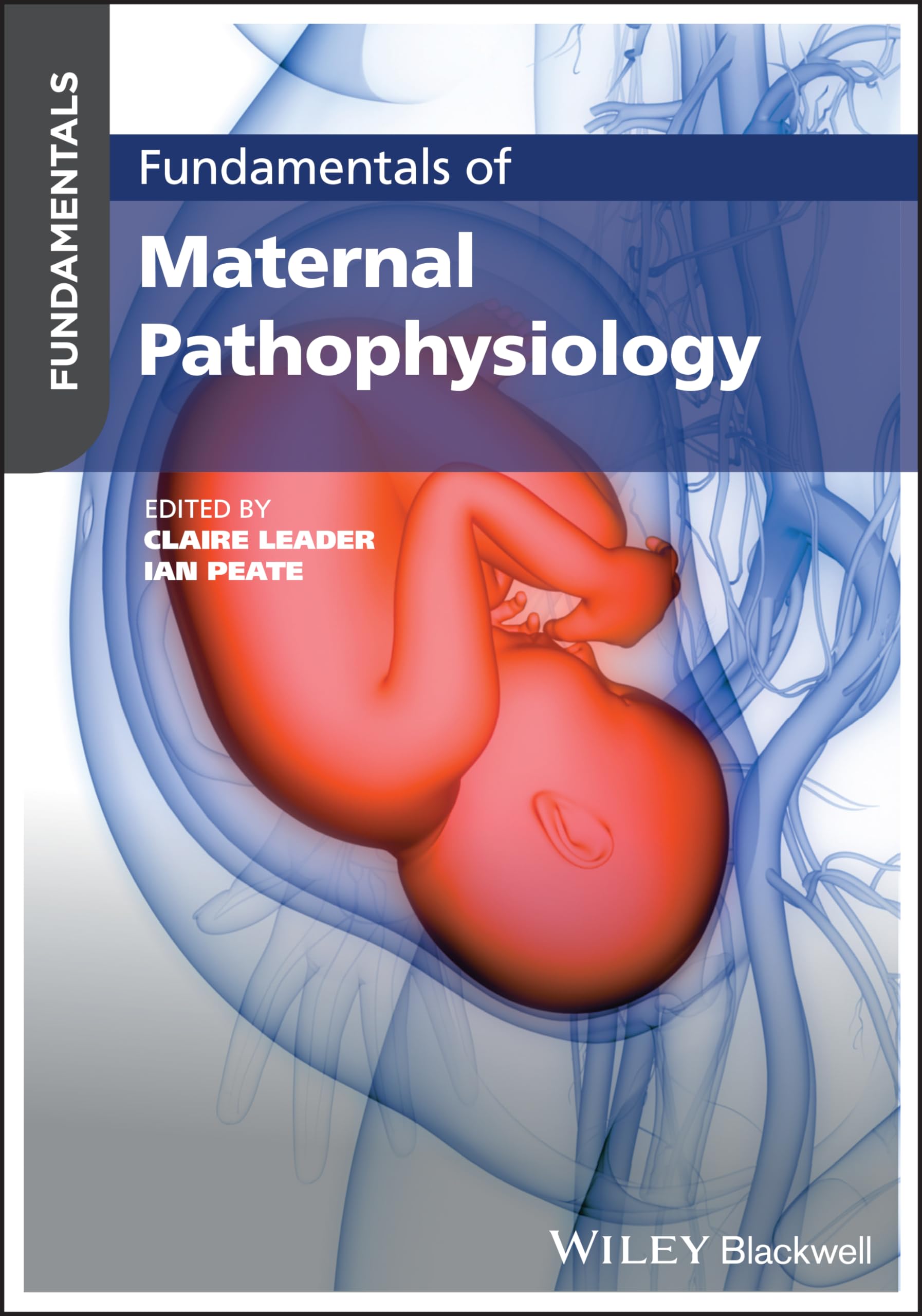 Fundamentals of Maternal Pathophysiology. Peate, Leader 9781119864684 New**