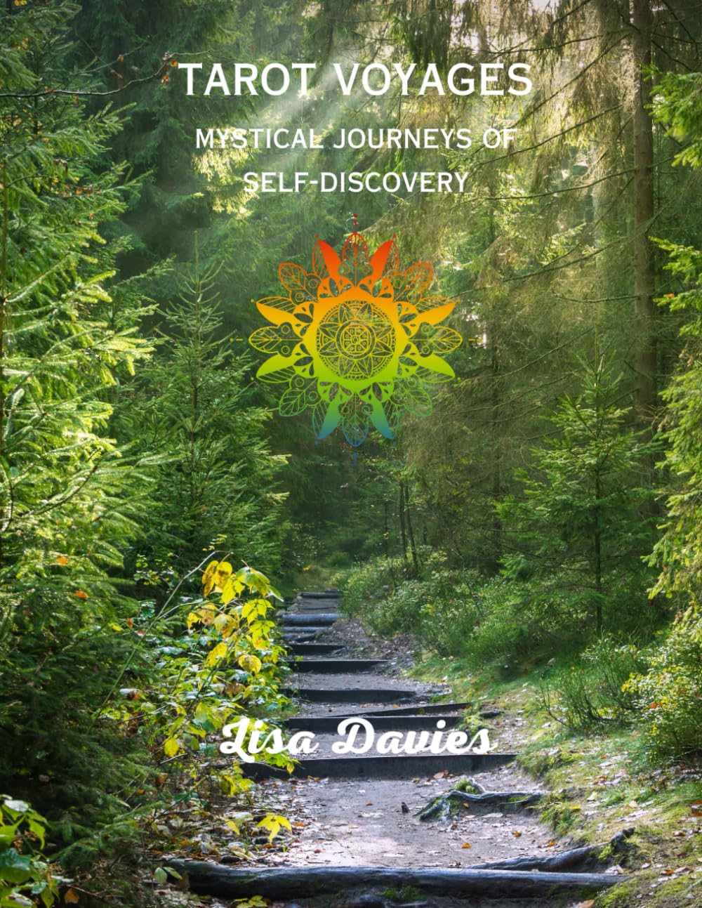 Tarot Voyages: Mystical journeys of self-discovery (Personal development with the tarot)