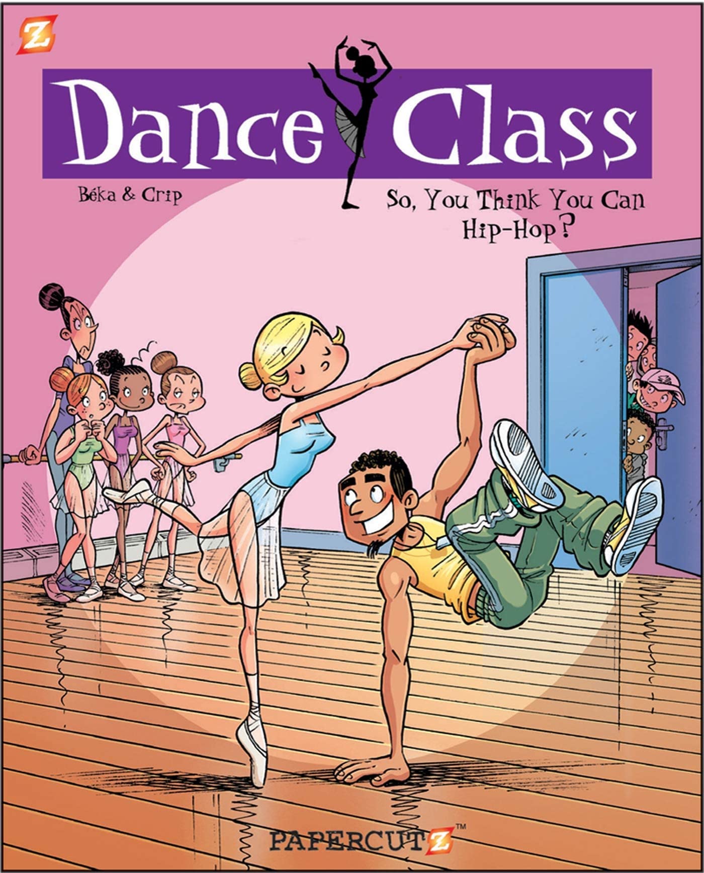 Dance Class: So, You Think You Can Hip-Hop? (Dance Class Graphic Novels, 1)