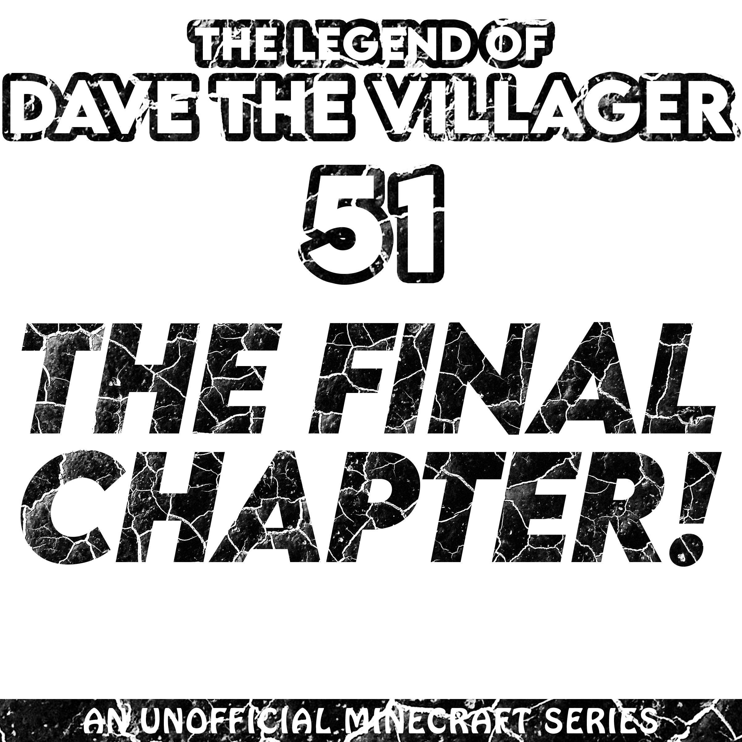 Cover art for Dave the Villager 51: The Final Chapter!
