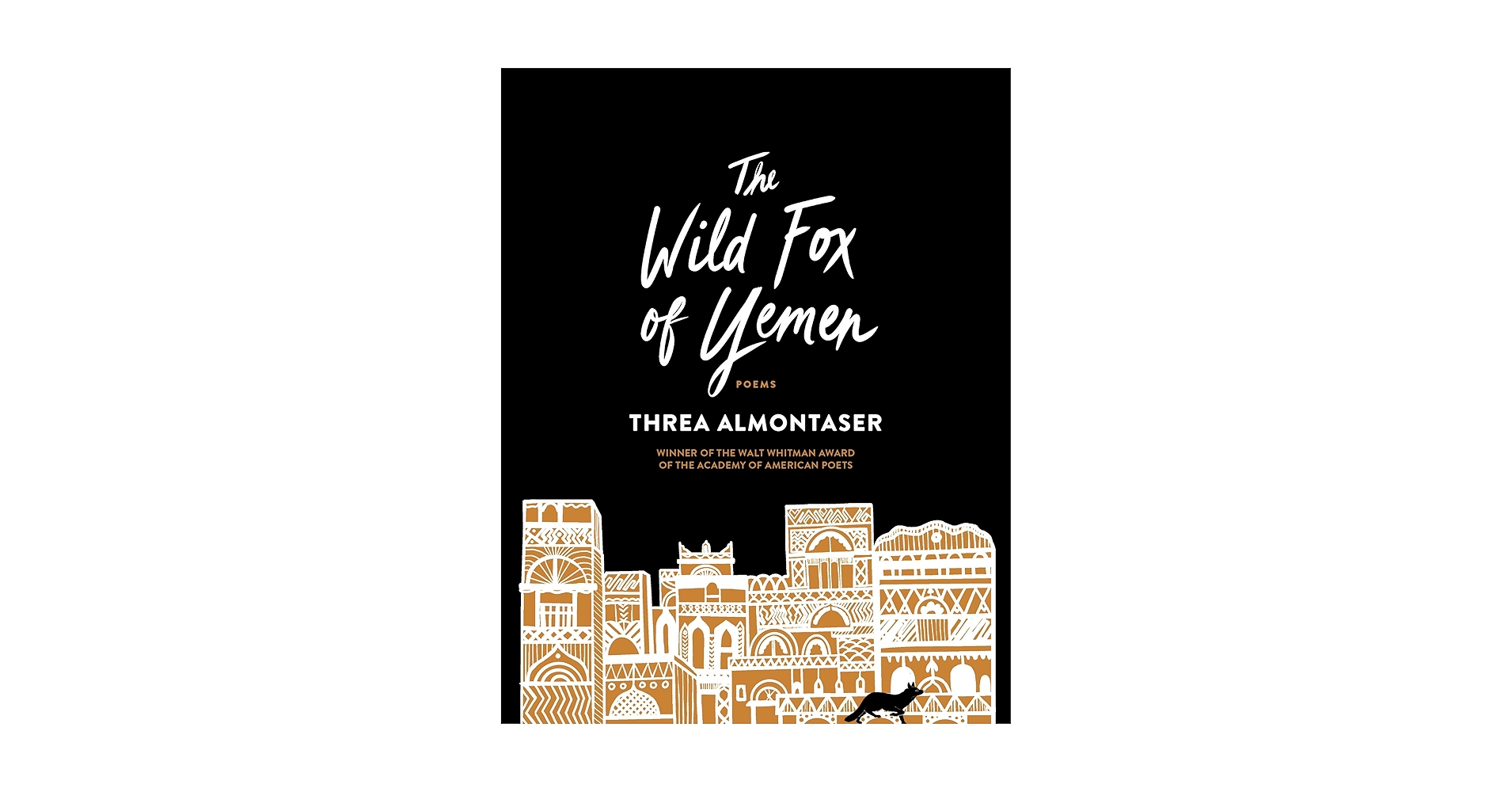 The Wild Fox of Yemen: Poems: Almontaser, Threa