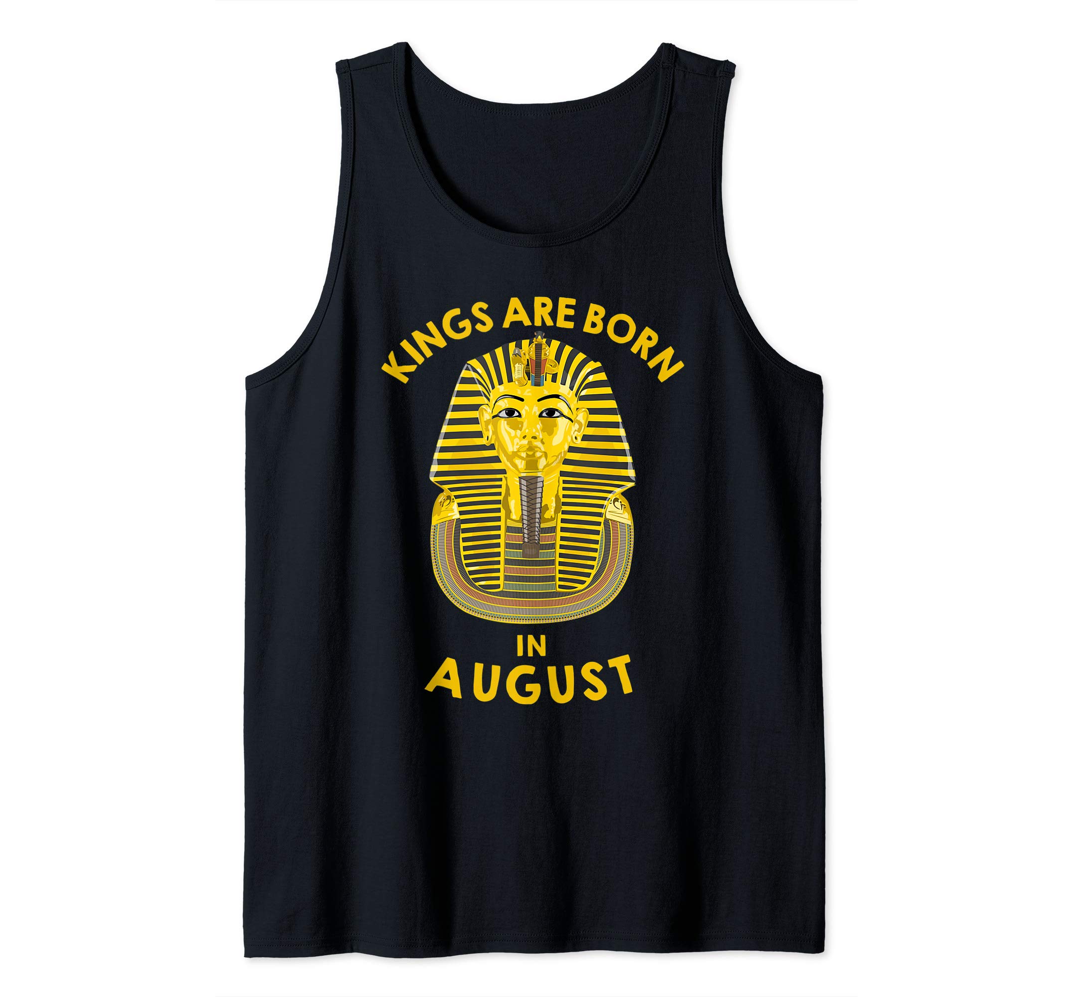 King Tut Mask Shirt Art-Kings are Born In August Birthday Tank Top