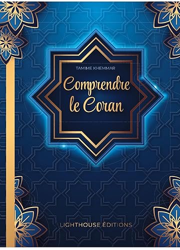 Comprendre le Coran: traduction des sens du Qour'an: Comprendre le Coran pour comprendre l'islam, pour comprendre les musulmans et pour comprendre notre monde