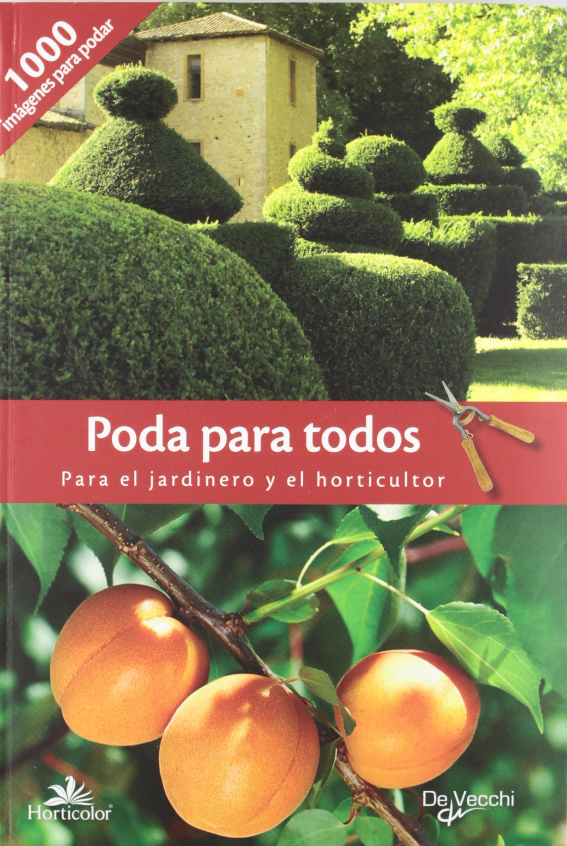 Poda para todos (Plantas horticolor) (Spanish Edition)