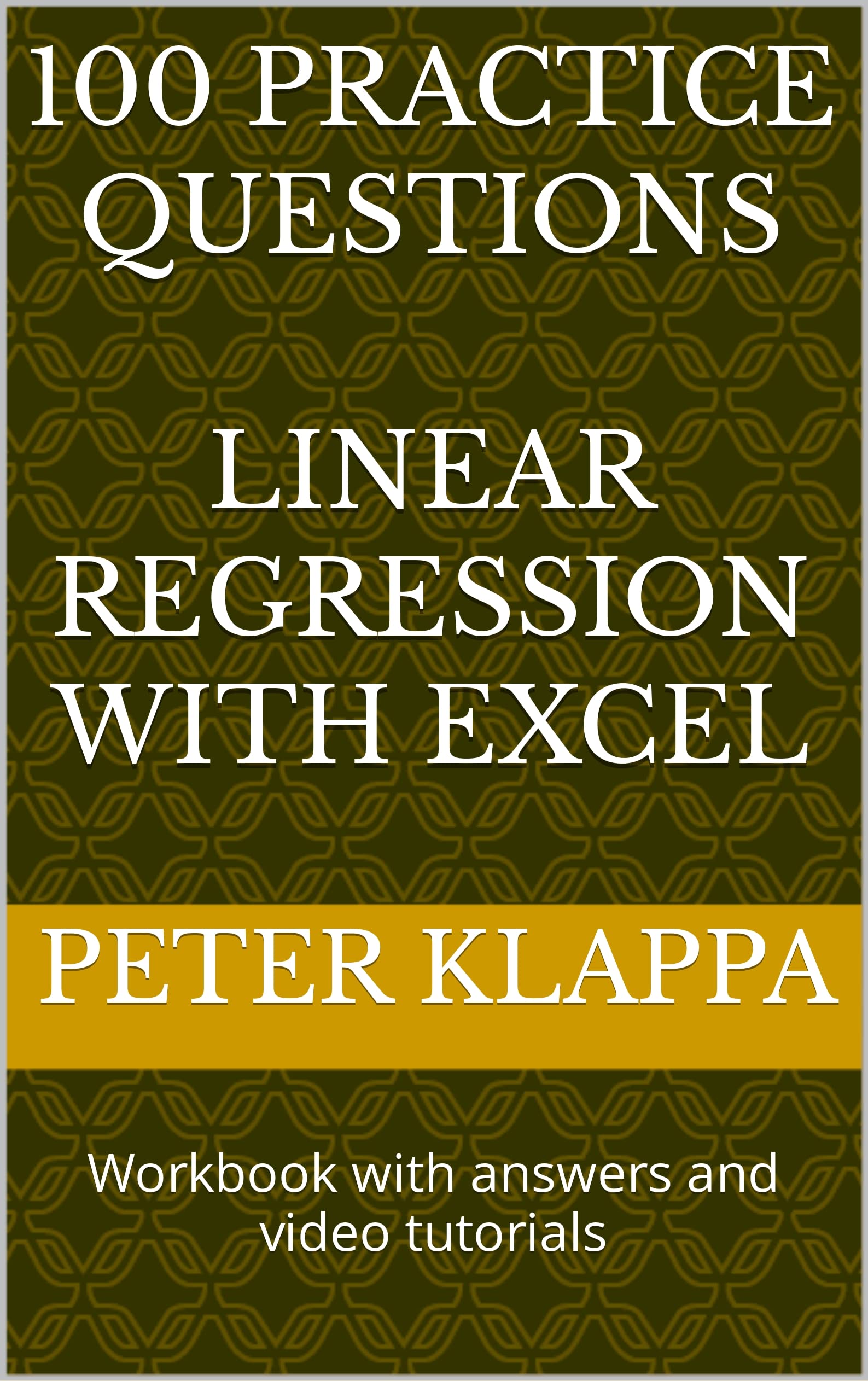 100 PRACTICE QUESTIONS LINEAR REGRESSION WITH EXCEL : Workbook with answers and video tutorials