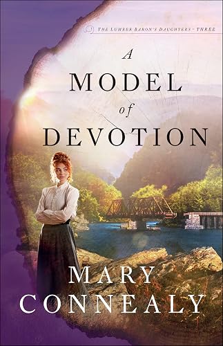 A Model of Devotion: (An Inspirational Historical Western Mountain Romance &amp; Family Drama) (The Lumber Baron's Daughters)