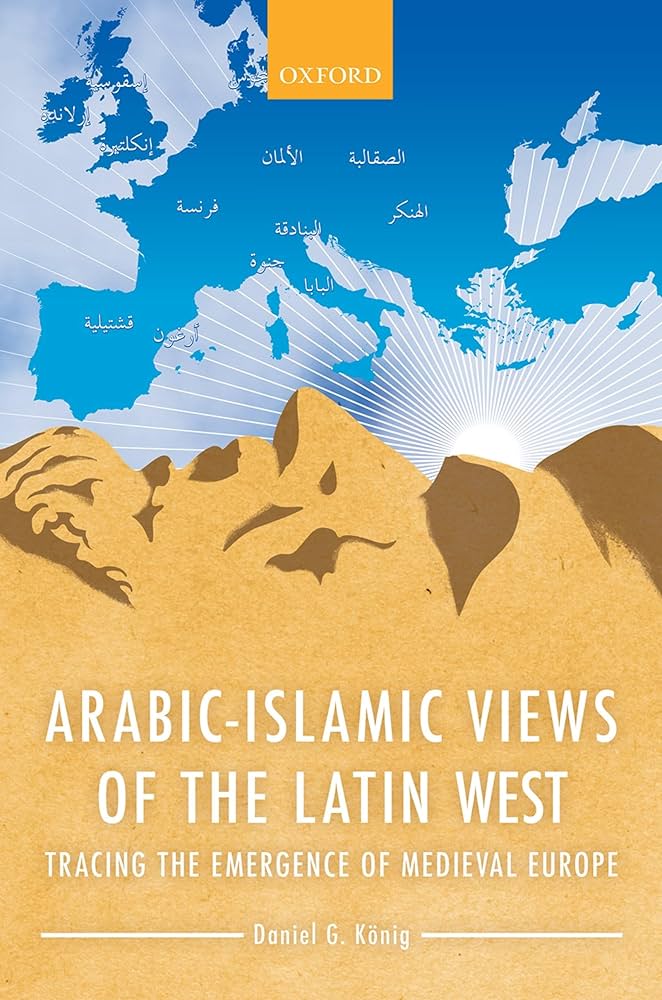 Amazon.com: Arabic-Islamic Views of the Latin West: Tracing the
