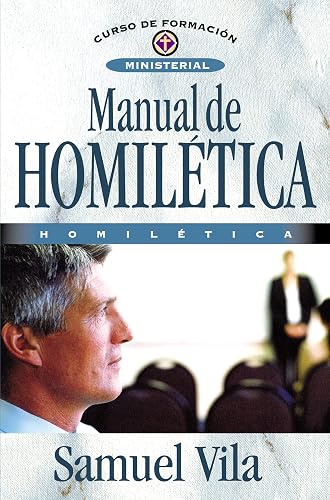 Manual de homilética (Curso de formación ministerial) (Spanish Edition)