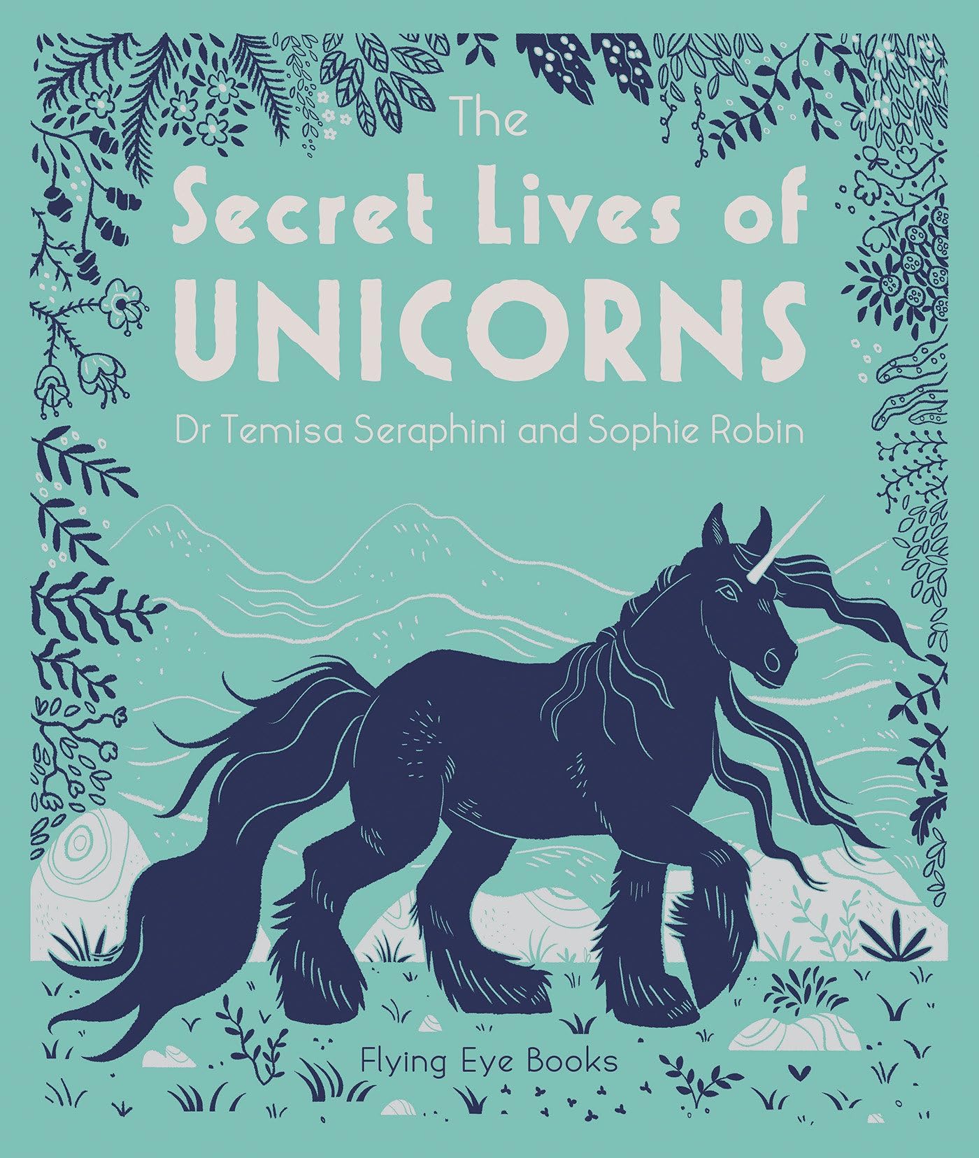The Secret Lives of Unicorns (The Secret Lives Series) Hardcover – Picture Book, April 2, 2019