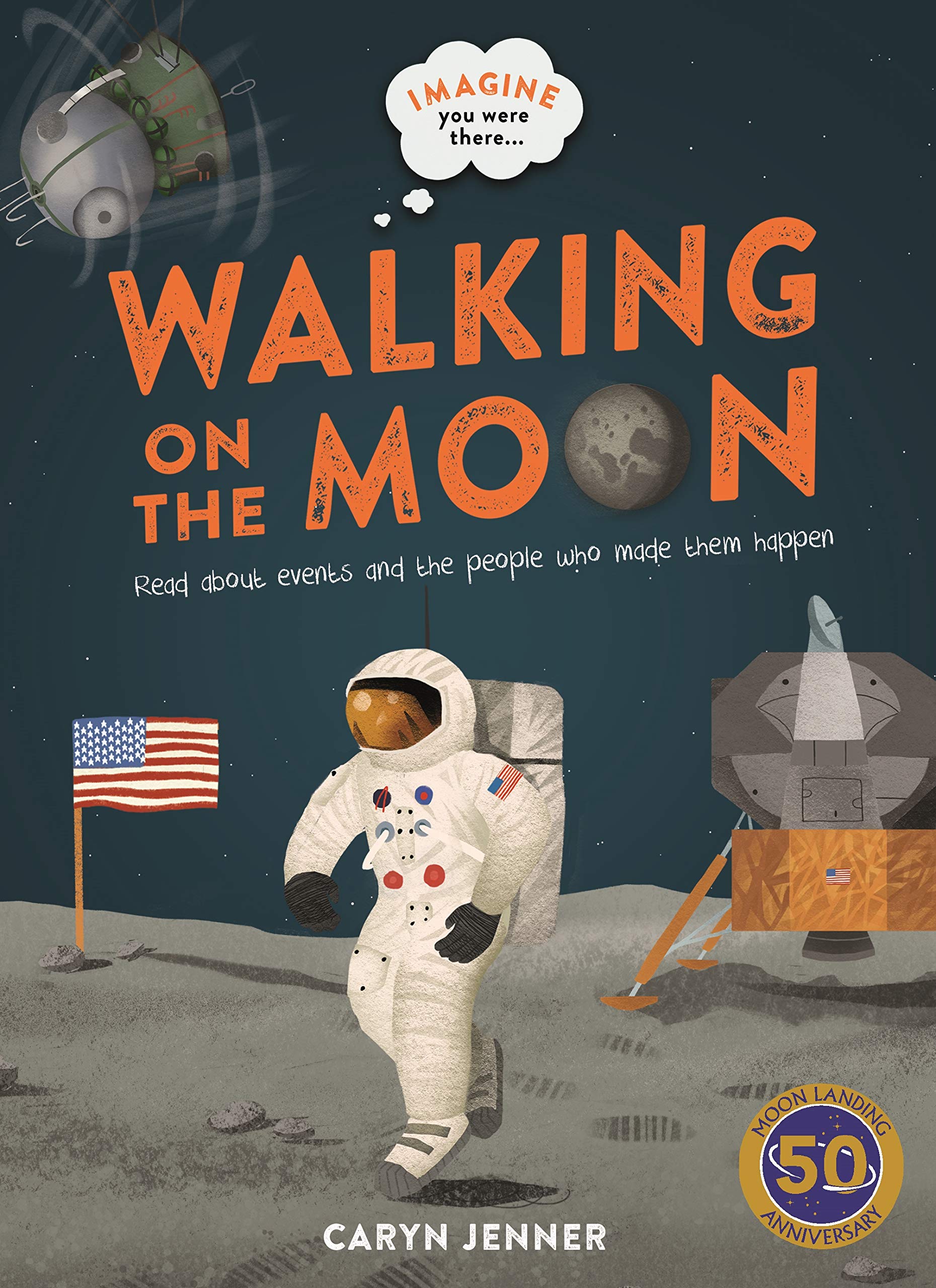 Imagine You Were There... Walking on the Moon (Imagine you were