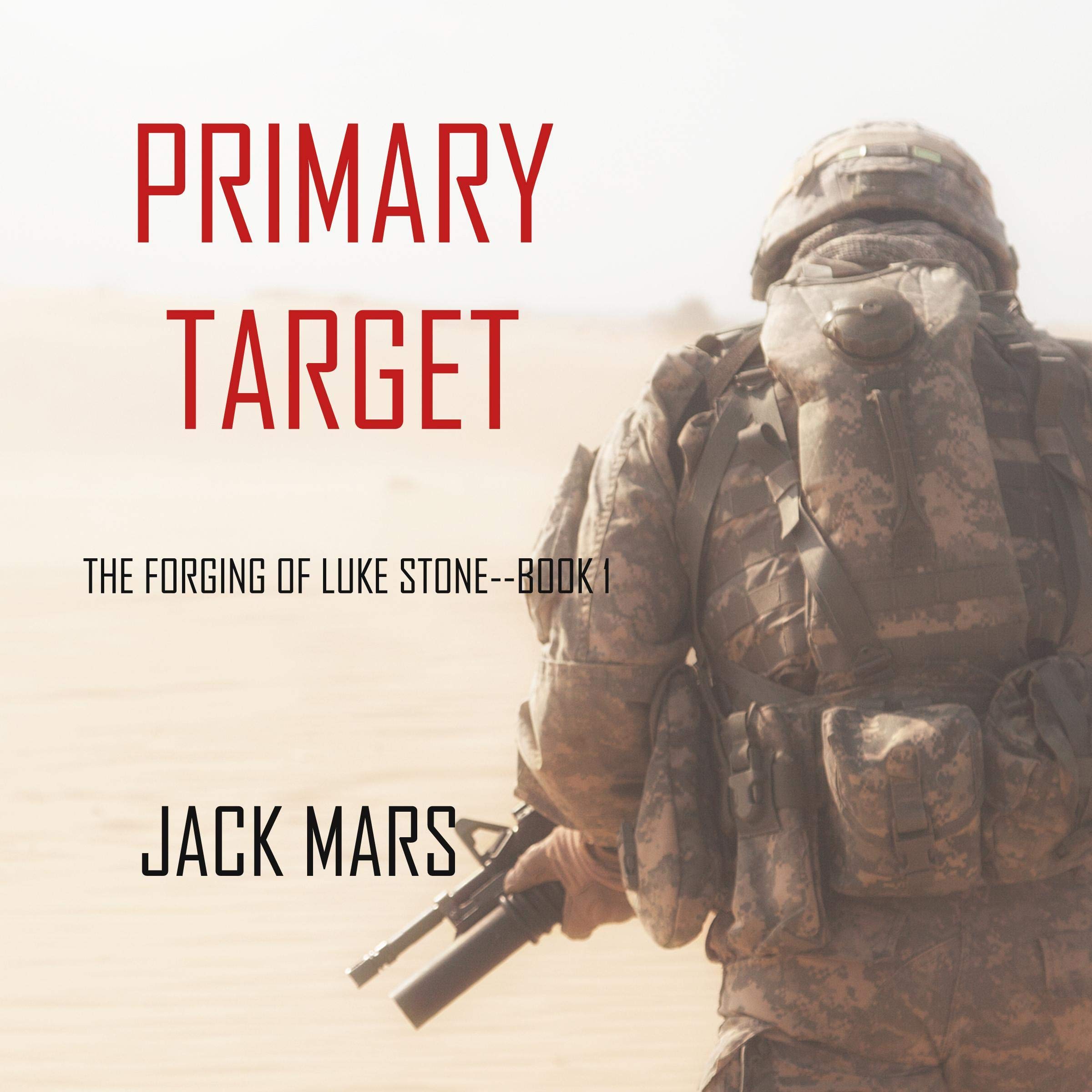 Cover art for Primary Target: The Forging of Luke Stone, Book 1