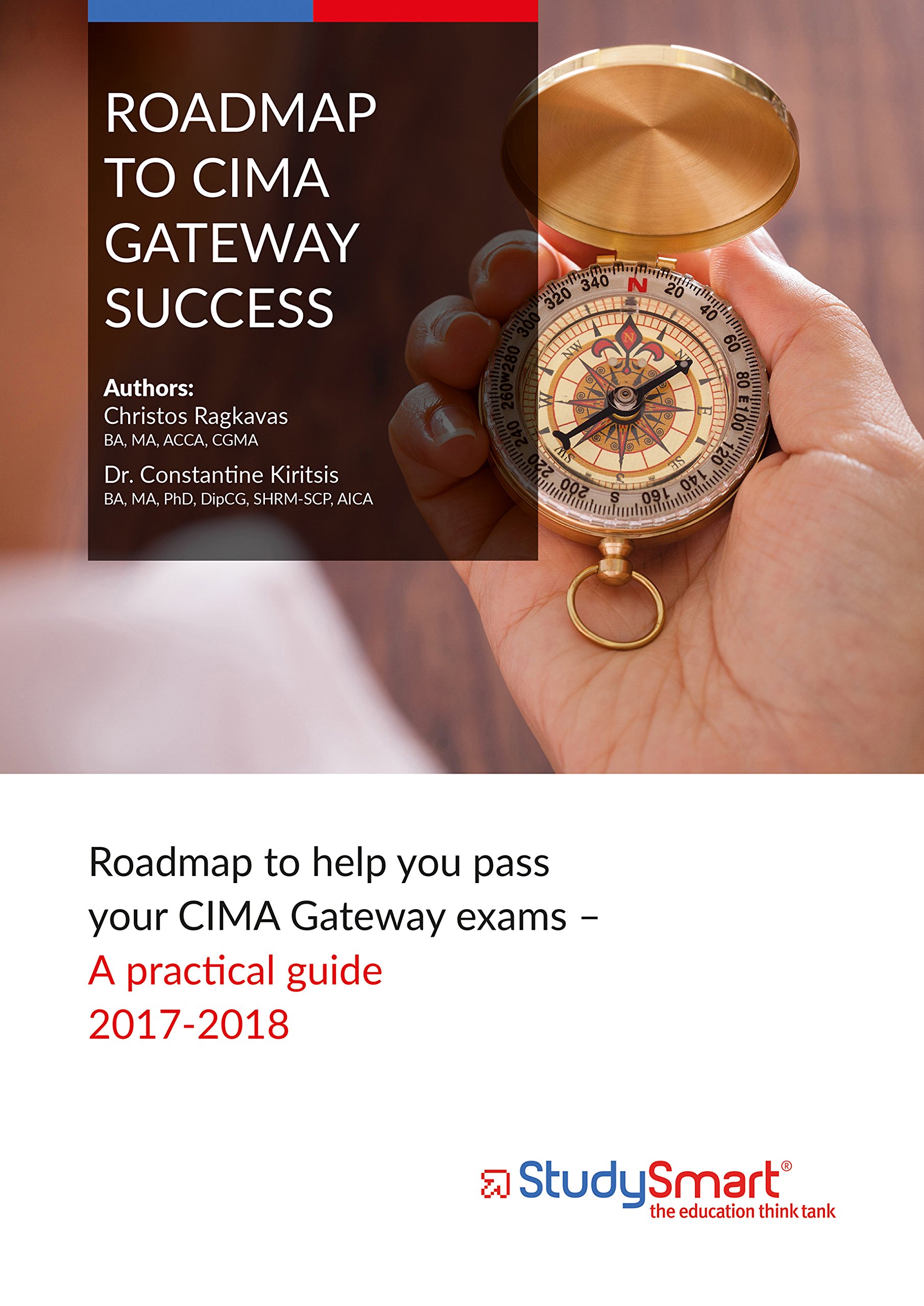 Roadmap to Cima Gateway Success: Roadmap to help you pass your CIMA Gateway exams - A practical guide