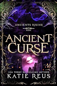 Ancient Curse (Ancients Rising Book 11)