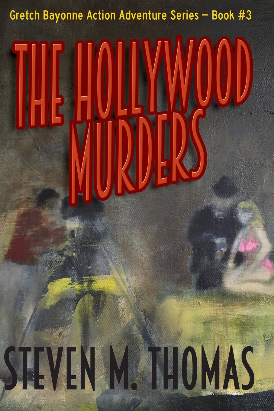 The Hollywood Murders-Gretch Bayonne Action Adventure