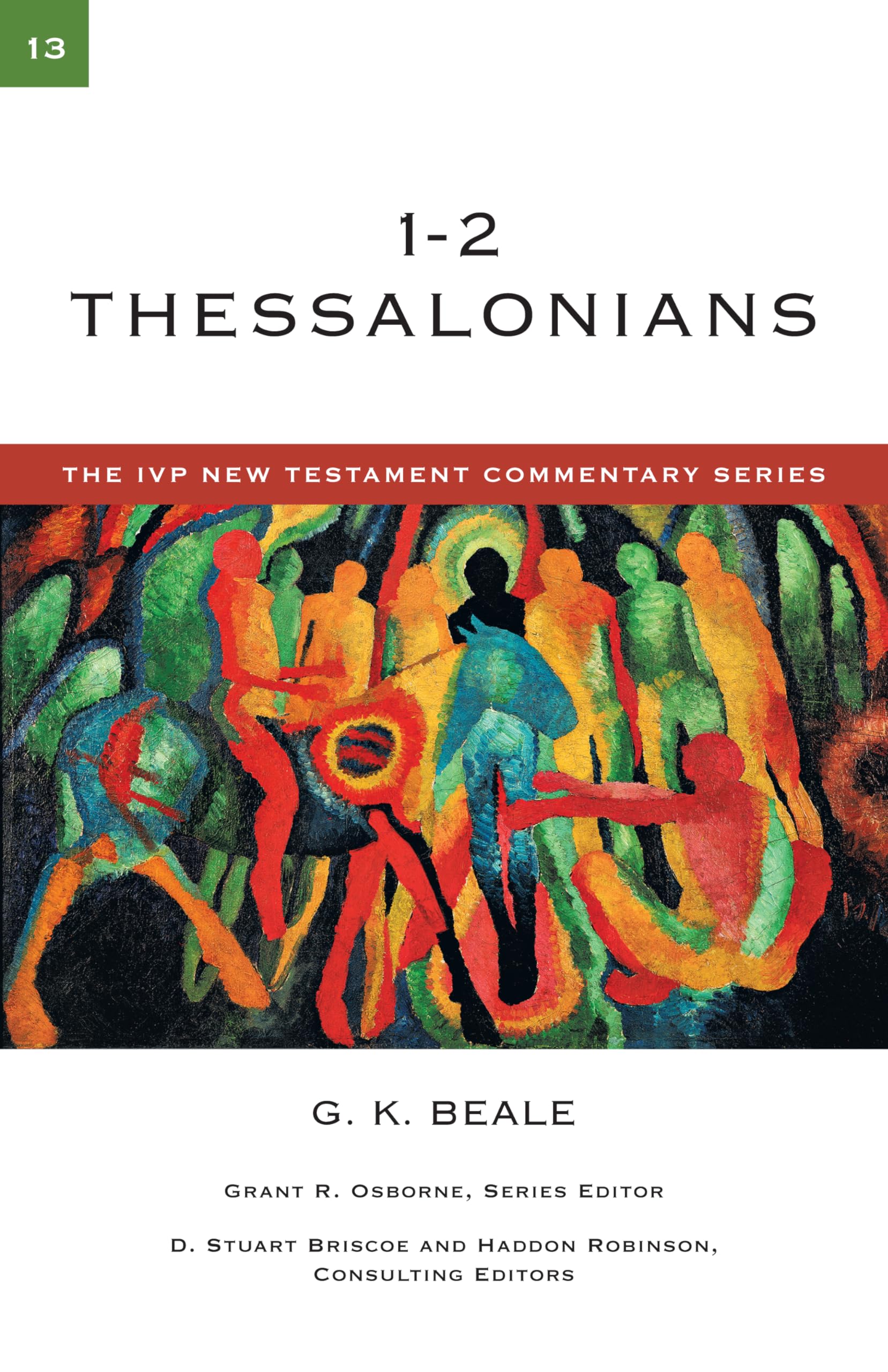 1-2 Thessalonians: A Commentary on the New Testament (Volume 13) (The IVP New Testament Commentary Series)