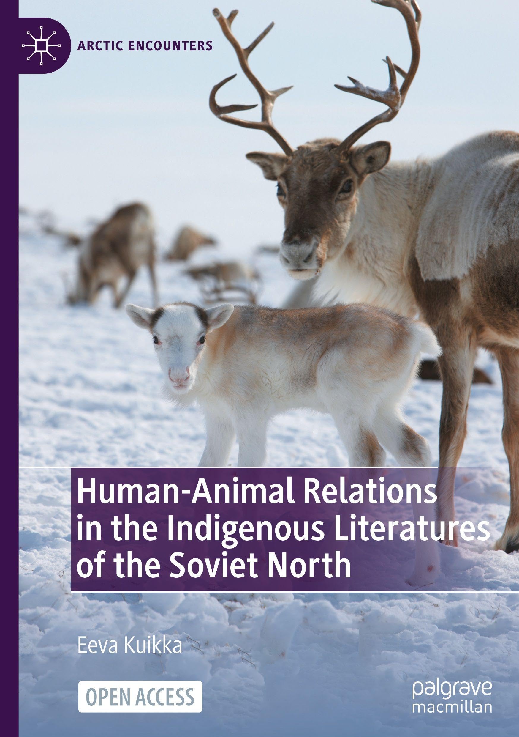 Human-Animal Relations in the Indigenous Literatures of the Soviet North (Arctic Encounters)