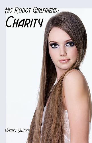 His Robot Girlfriend Charity (Daffodil Stories Book 4)