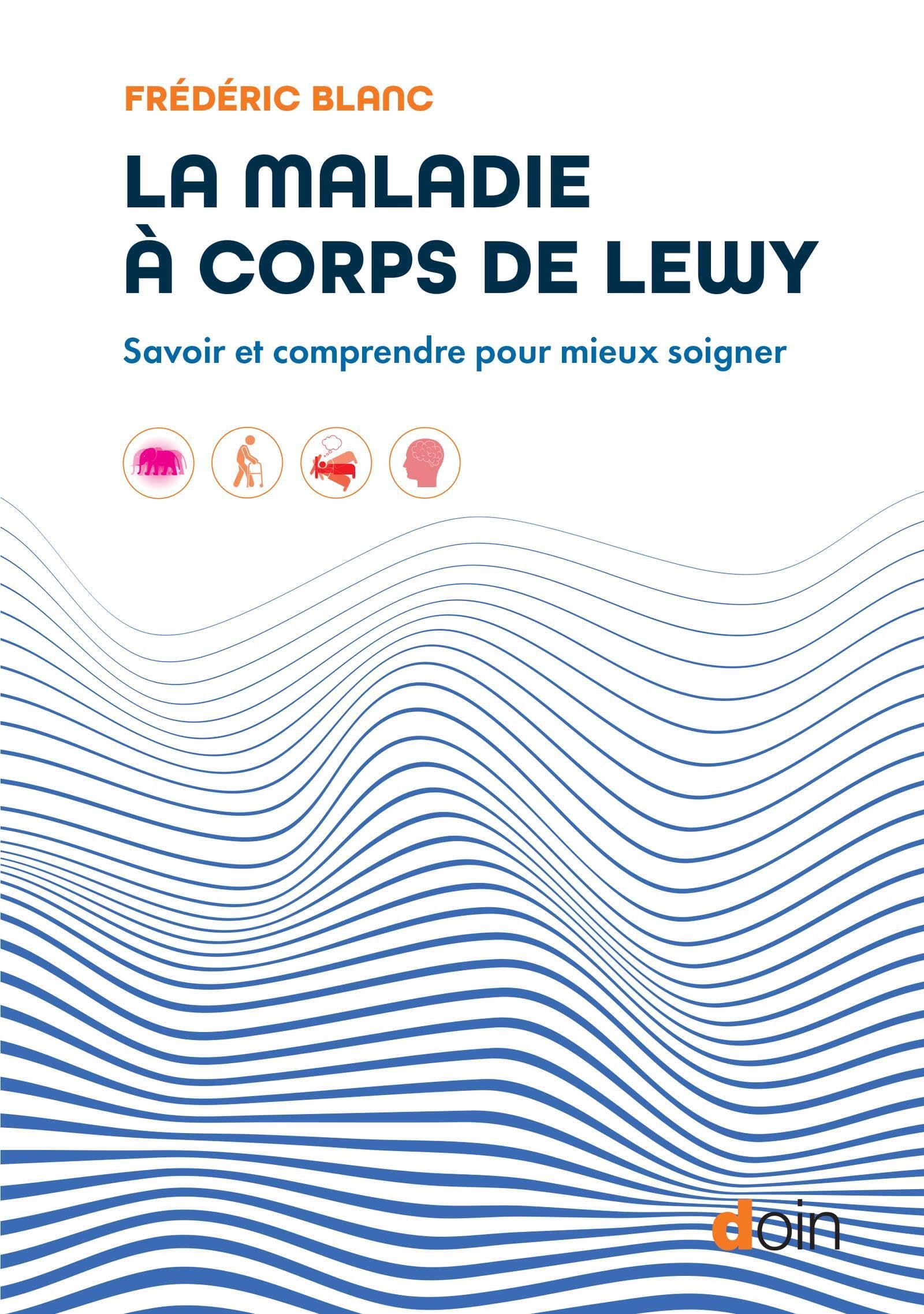 La maladie à corps de Lewy: Savoir et comprendre pour mieux soigner