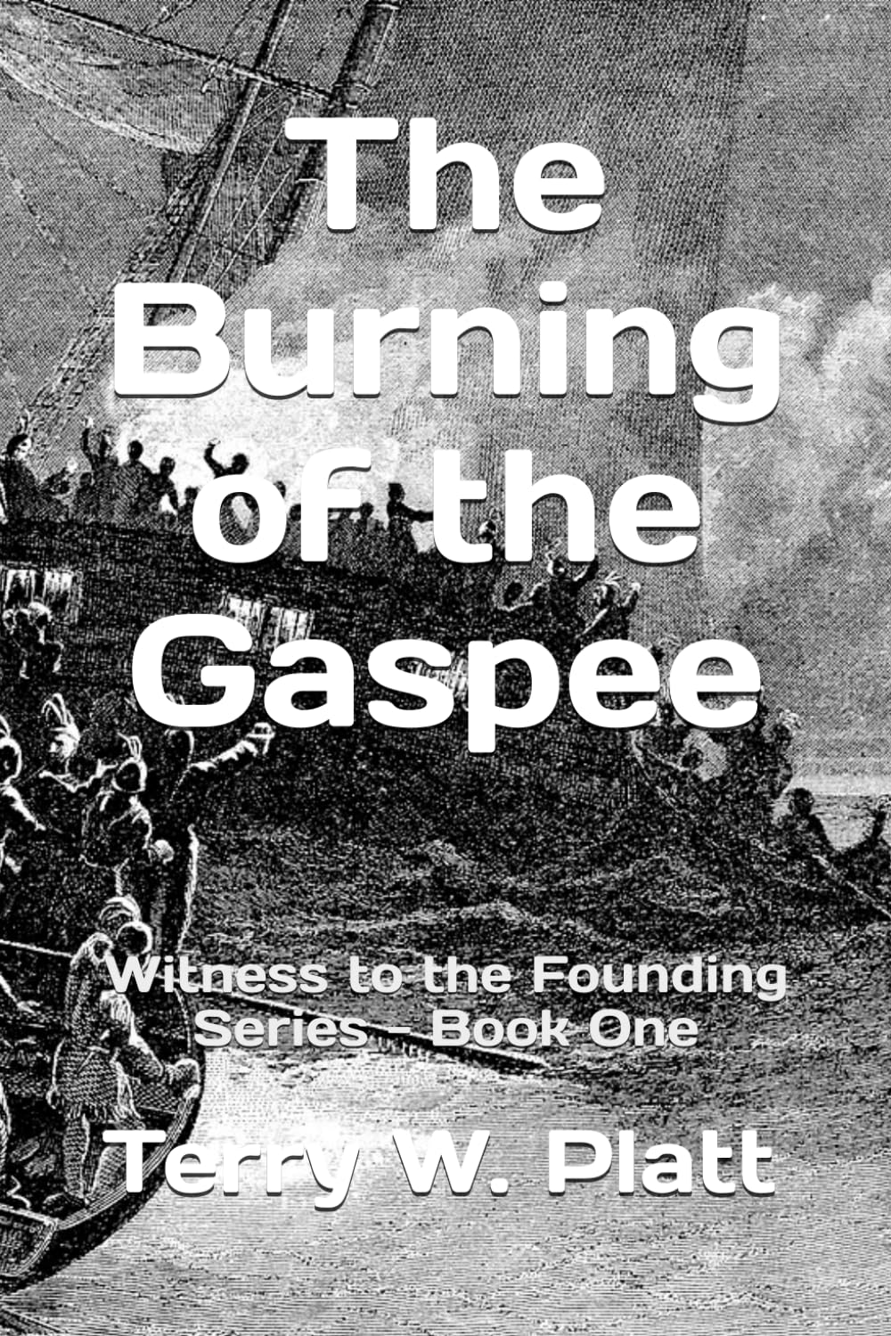 The Burning of the Gaspee: An America's Silent Stories Novel (Witness to the Founding)