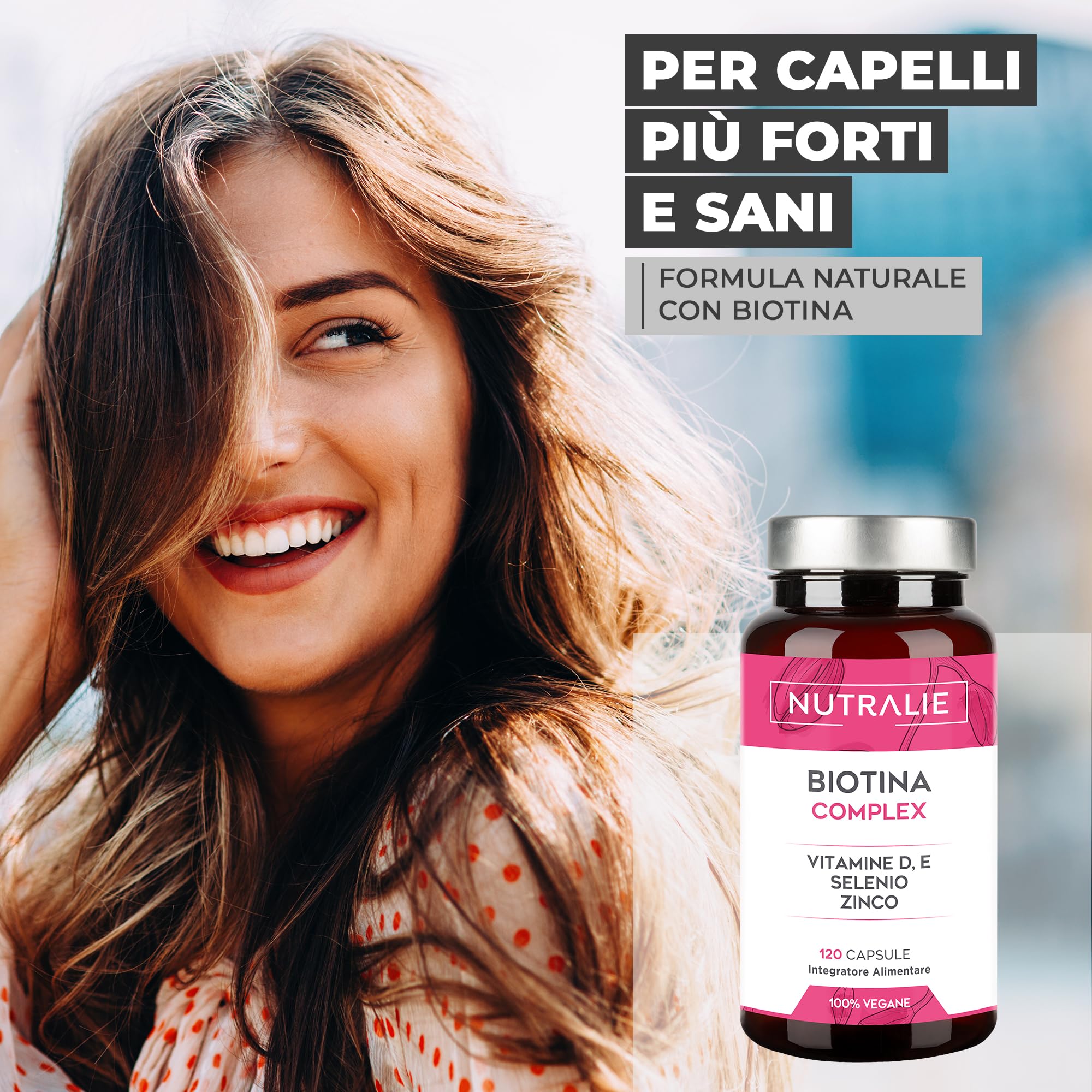 Biotina Capelli 10000 mcg - Crescita Capelli Unghie e Pelle - Zinco Selenio Vit E D - Integratore Capelli Donna Uomo - Biotina Capelli - Alto Dosaggio - Hair Growth 120 Capsule Vegane - Nutralie