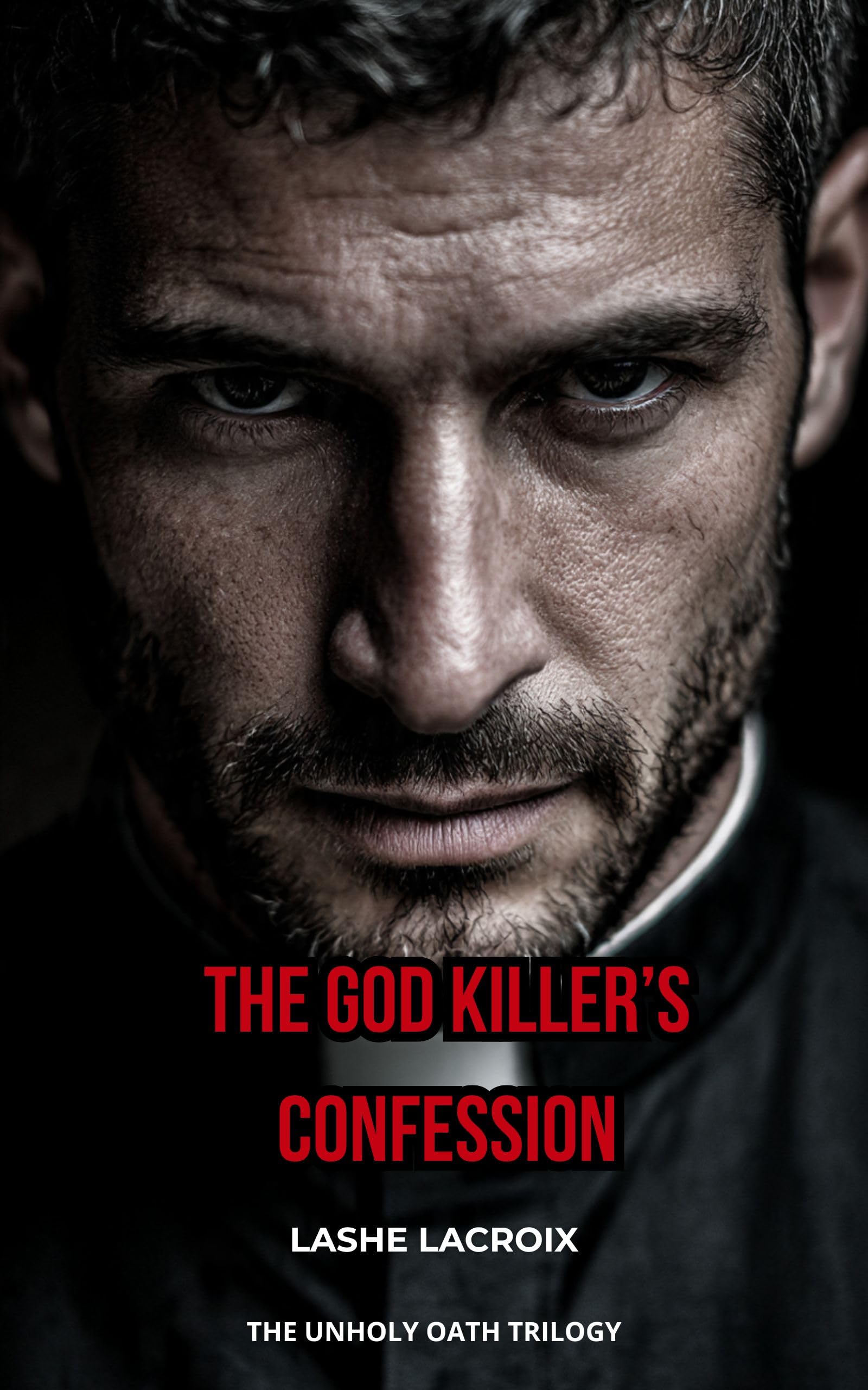 God Killer's Confession: A Forbidden Priest Dark Mafia Romance (The Unholy Oath Book 1)