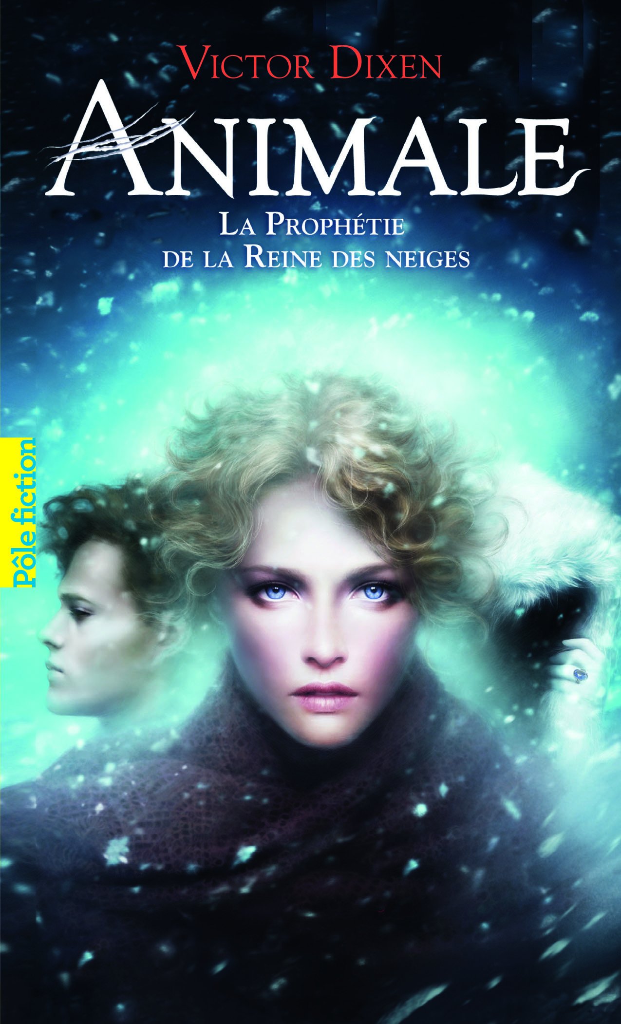 Animale: La Prophétie de la Reine des neiges (Pôle Fiction)