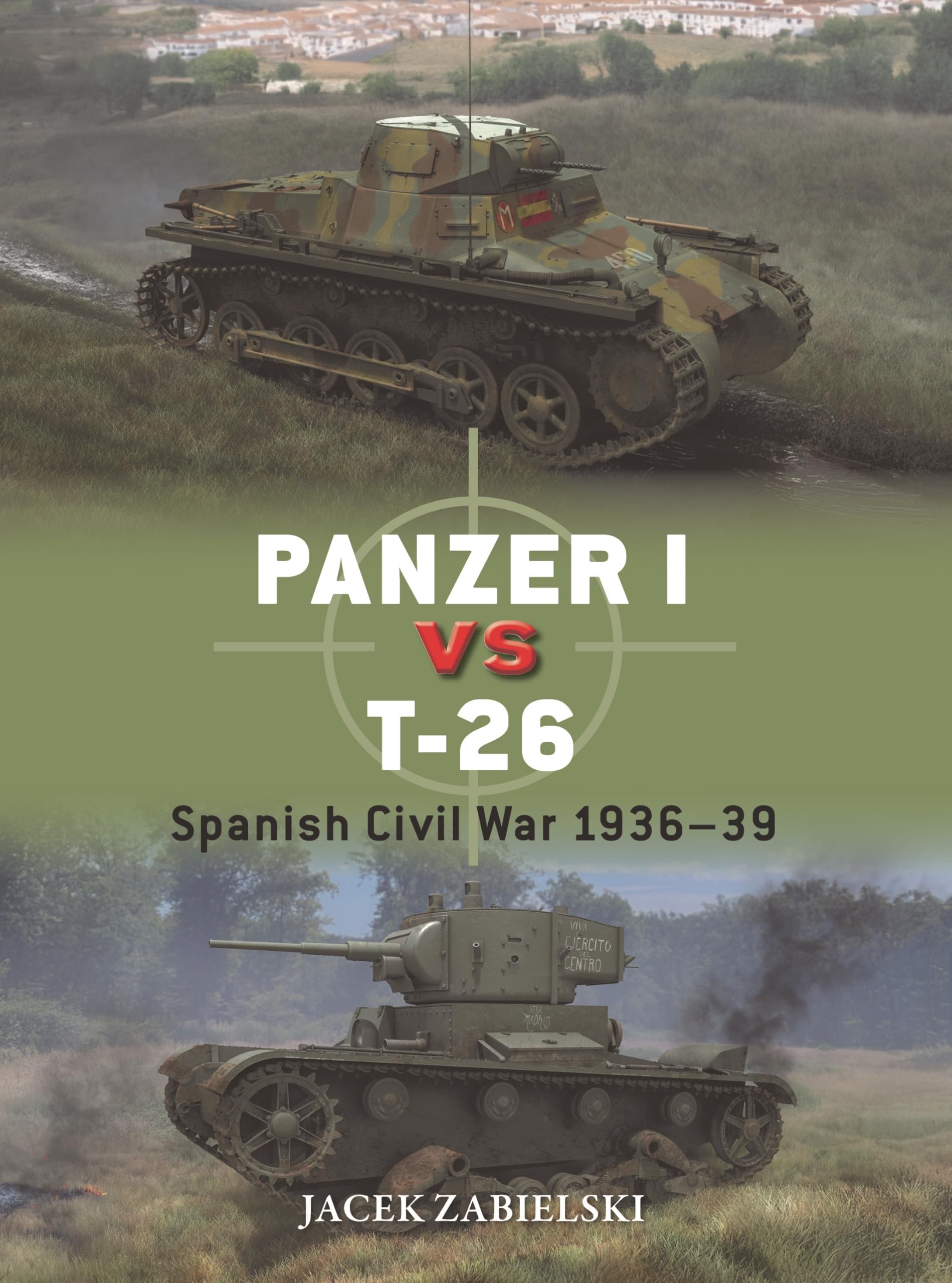 Panzer I vs T-26: Spanish Civil War 1936–39: 152 (Duel)