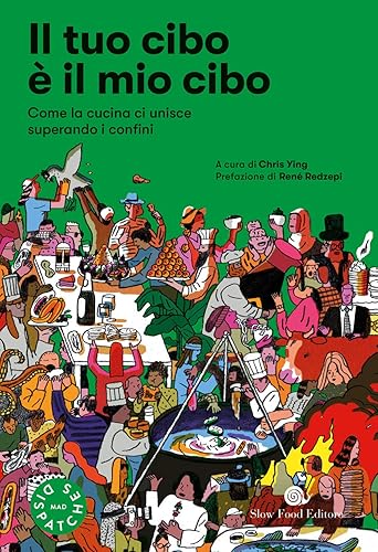 Il tuo cibo è il mio cibo. Come la cucina ci unisce superando i confini
