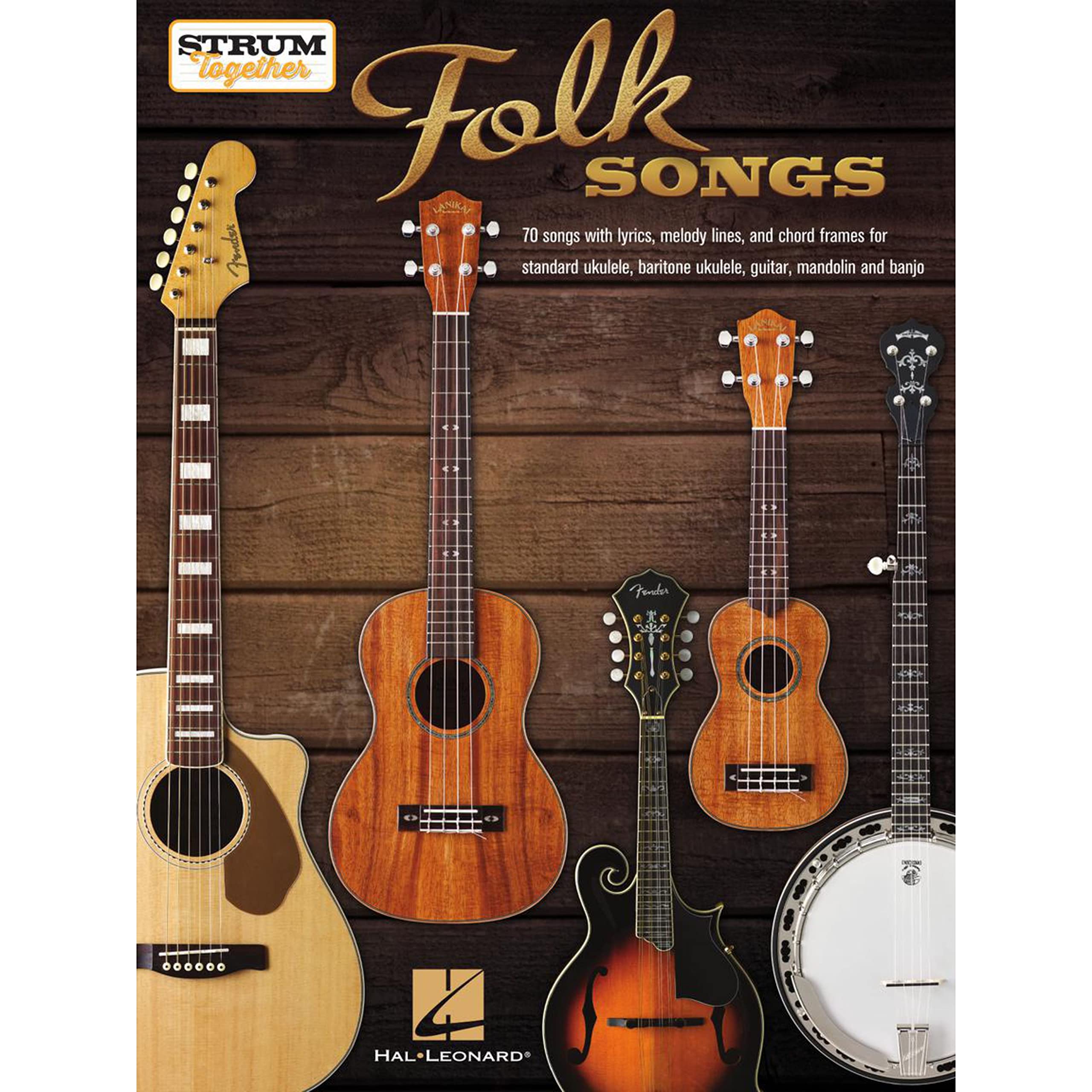 Folk Songs Strum Together Collection | Sheet Music Songbook for Ukulele, Guitar, Mandolin, Banjo, Baritone Ukulele | 70 Classic Tunes with Chords and Lyrics for Beginner and Group Players