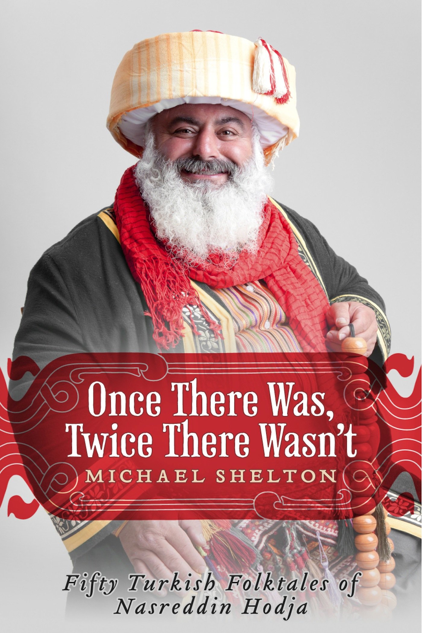 Once There Was, Twice There Wasn't: Fifty Turkish Folktales of Nasreddin Hodja