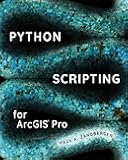 Python Scripting for ArcGIS Pro