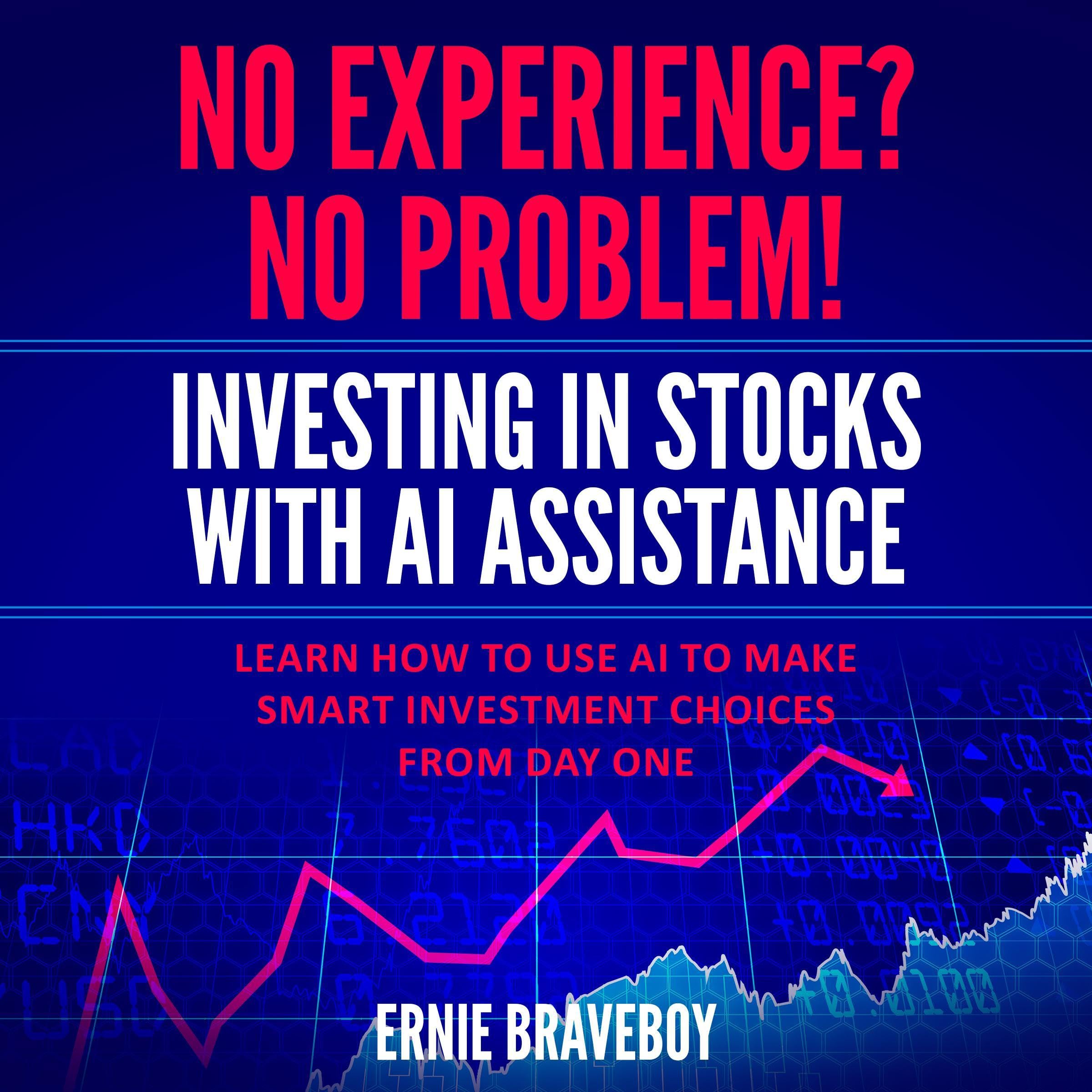No Experience? No Problem! Investing in Stocks with AI Assistance