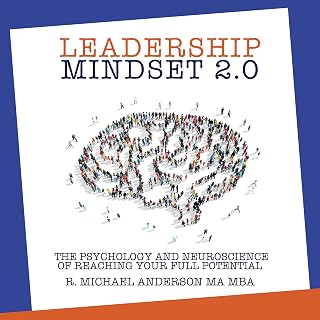Leadership Mindset 2.0 by R. Michael Anderson: Psychology & Neuroscience for Confident, Effective Leaders