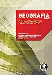 Geografia: Volume 2 - Práticas Pedagógicas para o Ensino Médio